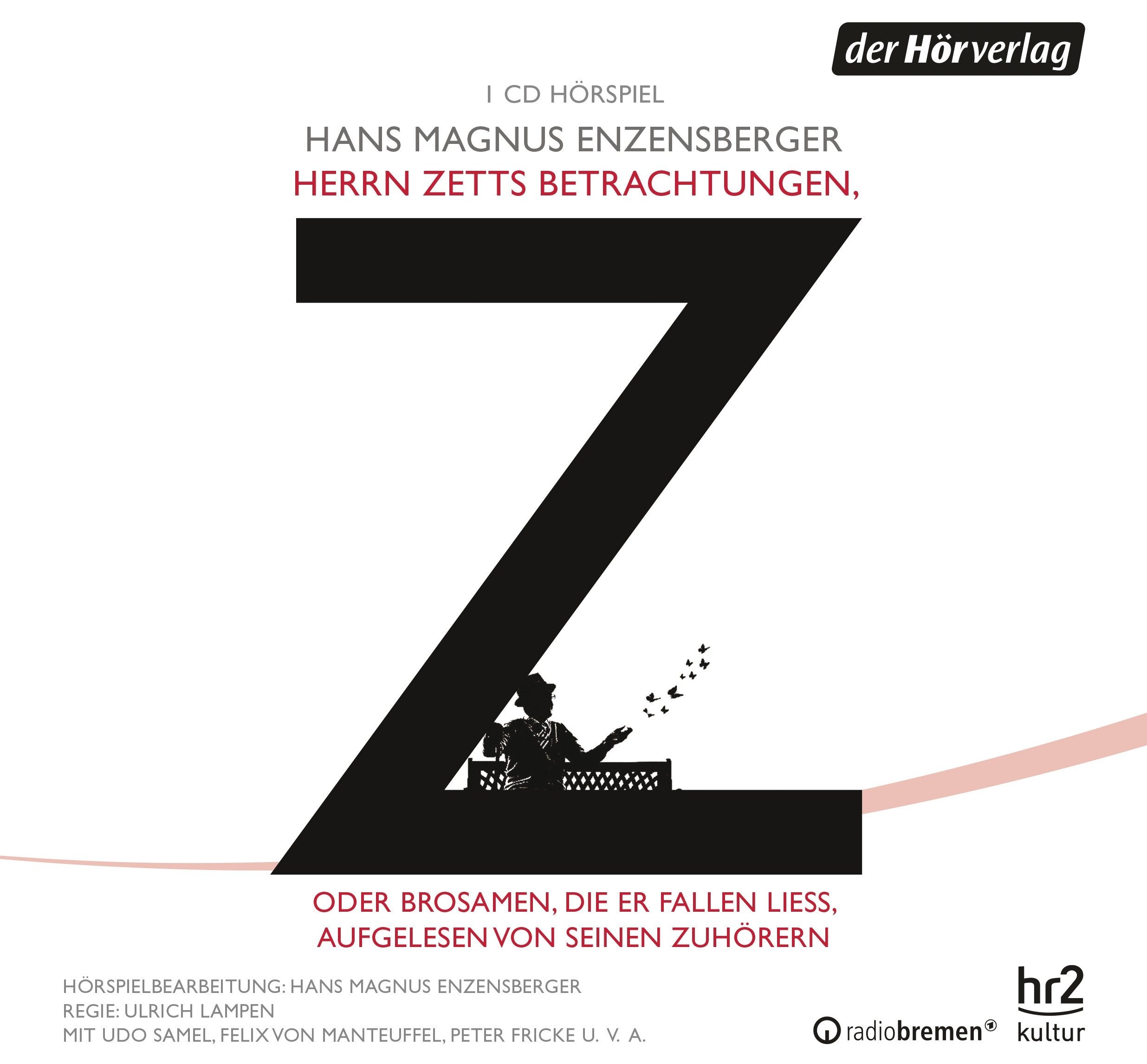 Herrn Zetts Betrachtungen, oder Brosamen, die er fallen ließ, aufgelesen von seinen Zuhörern: Hörspiel Contemporary literature