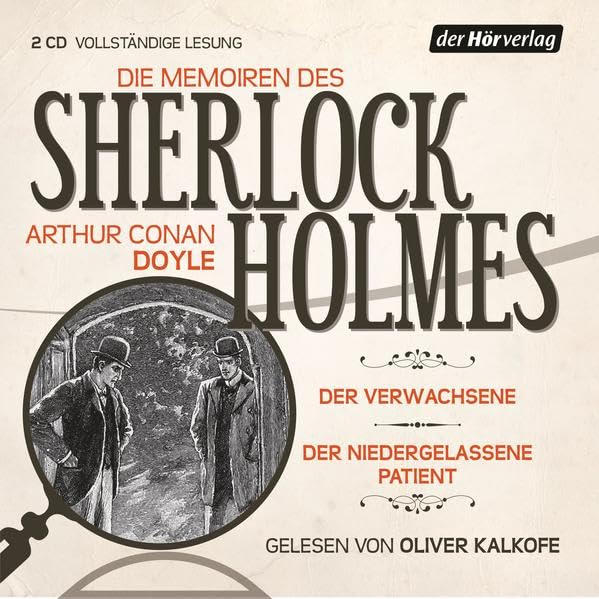 Die Memoiren des Sherlock Holmes: Der Verwachsene & Der niedergelassene Patient: Der Verwachsene; Der niedergelassene Patient. Vollständige Lesung Classics