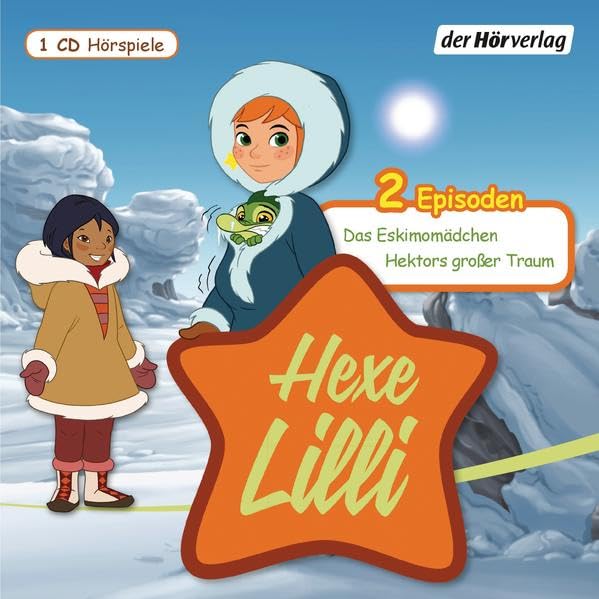 Hexe Lilli: Das Eskimomädchen & Hektors großer Traum: Das Original-Hörspiel zur TV-Serie (Hörspiele zur TV-Serie, Band 4) Novels & Short Stories