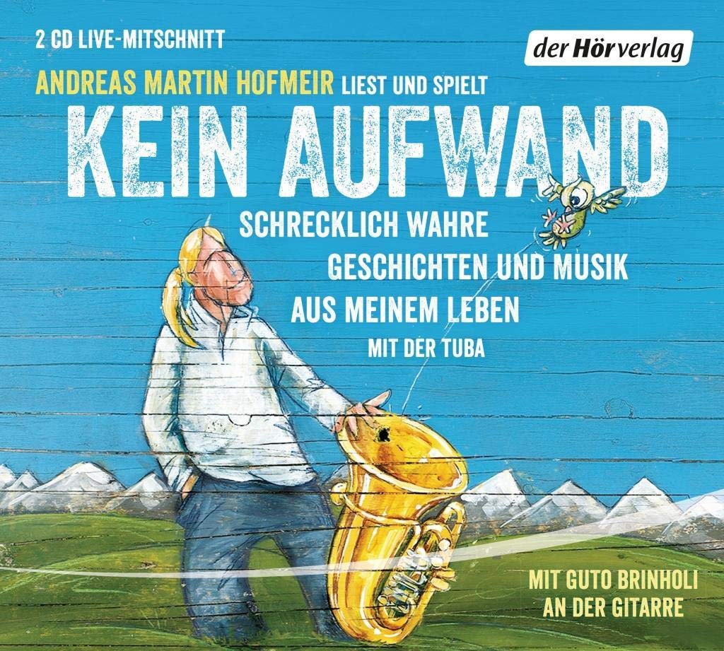 Kein Aufwand: Schrecklich wahre Geschichten und Musik aus meinem Leben mit der Tuba Humour & Satire