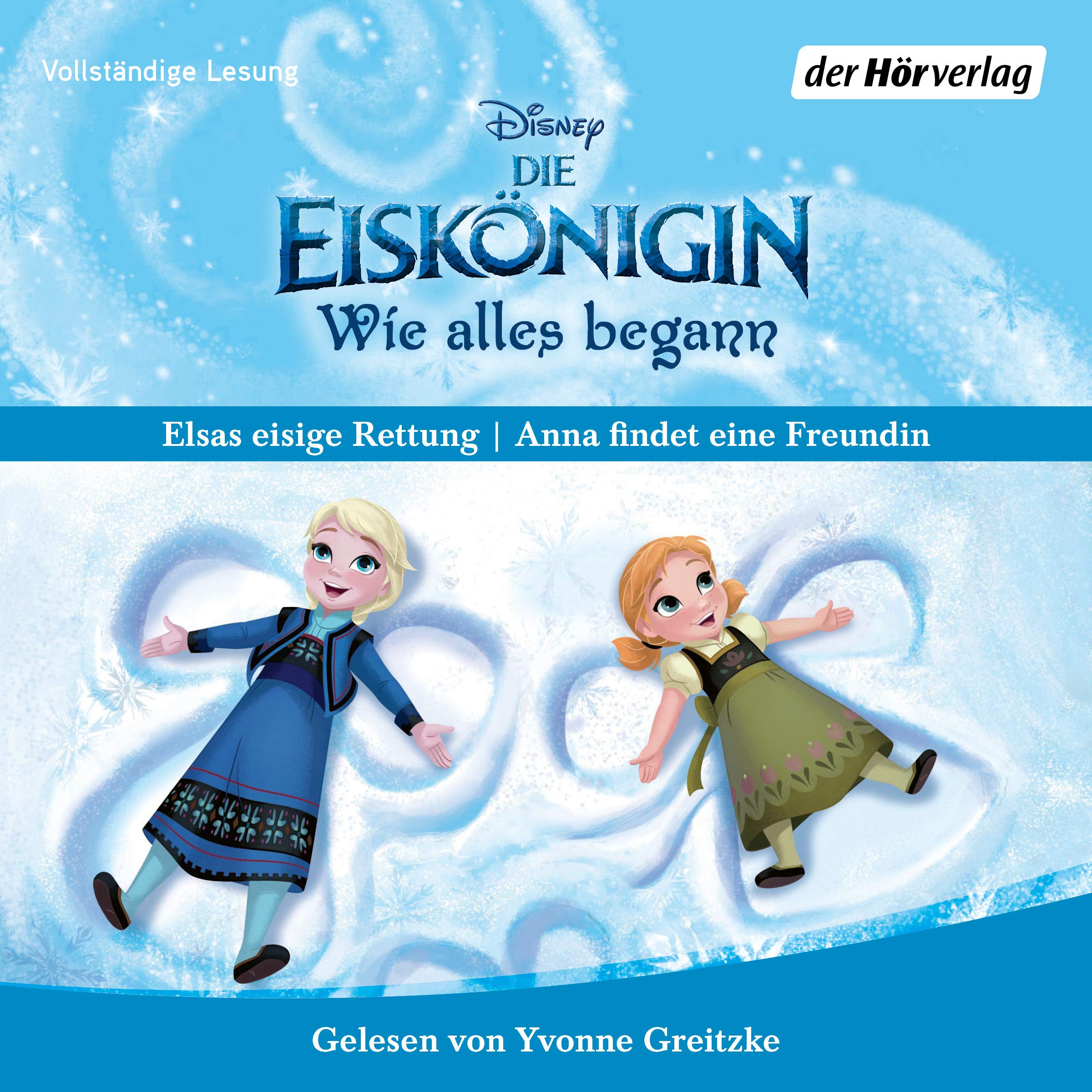 Die Eiskönigin - Wie alles begann: Anna findet eine Freundin & Elsas eisige Rettung Novels & Short Stories
