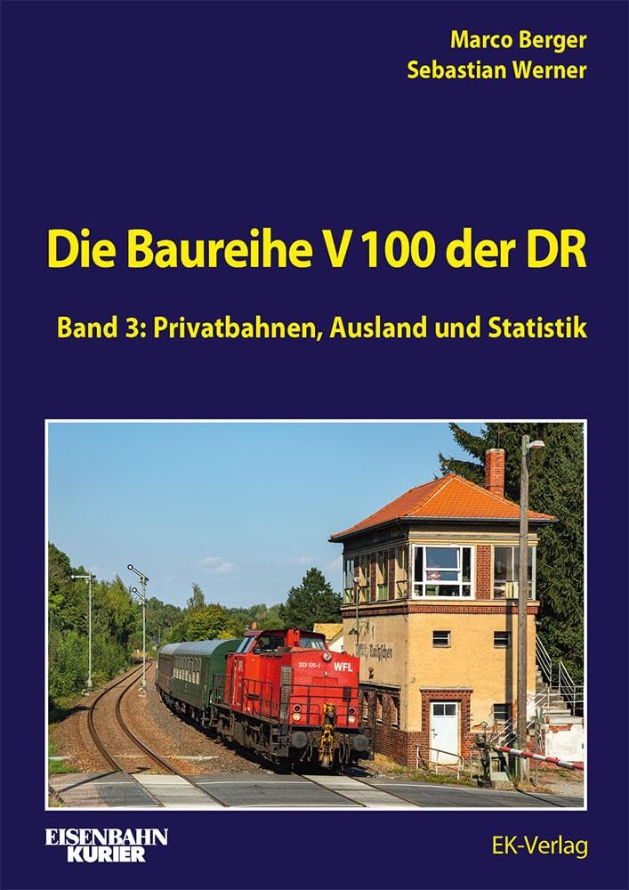 Die Baureihe V100 der DR - Band 3: Privatbahnen, Ausland und Statistik Leisure, Home & Garden