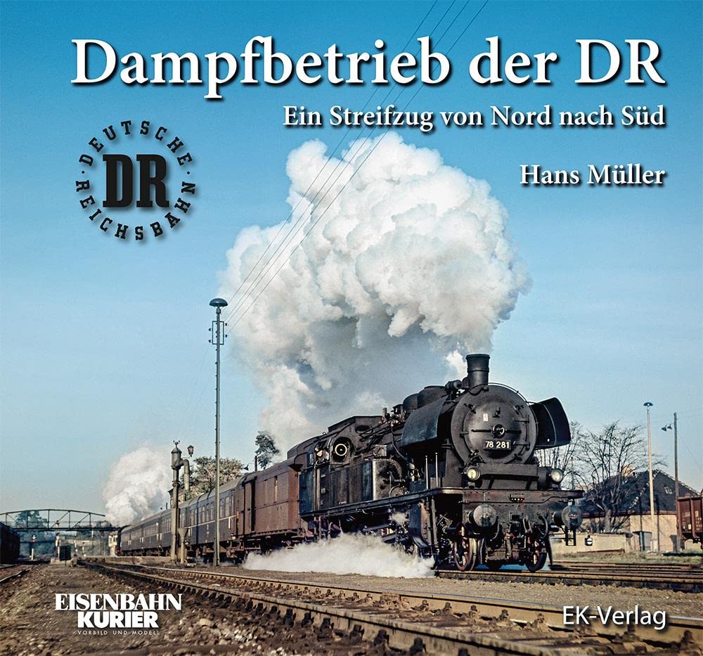 Dampfbetrieb der DR: Ein Streifzug von Nord nach Süd Leisure, Home & Garden