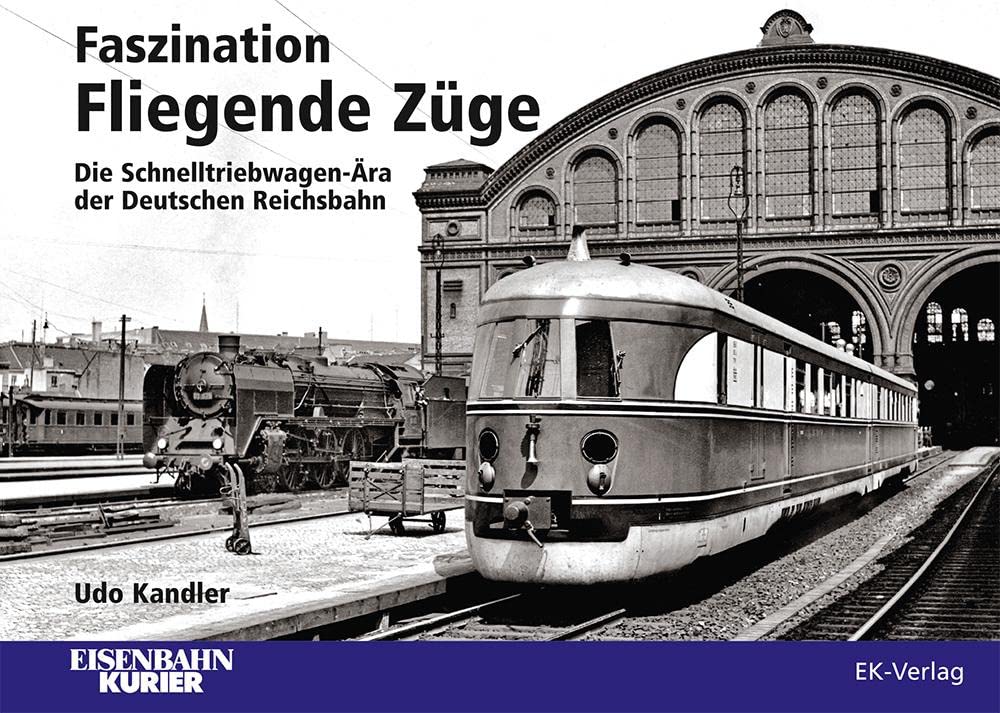 Faszination Fliegende Züge: Die Schnelltriebwagen-Ära der Deutschen Reichsbahn Leisure, Home & Garden
