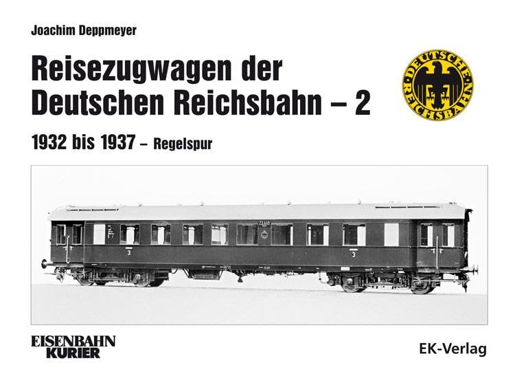 Reisezugwagen der Deutschen Reichsbahn - 2: 1932 bis 1937 - Regelspur Leisure, Home & Garden