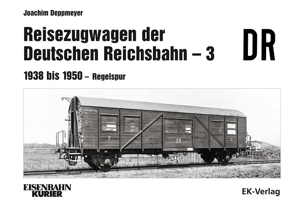 Reisezugwagen der DR - 3 Band 3: 1938 - 1950 Regelspur: 1938 bis 1950 - Regelspur Leisure, Home & Garden