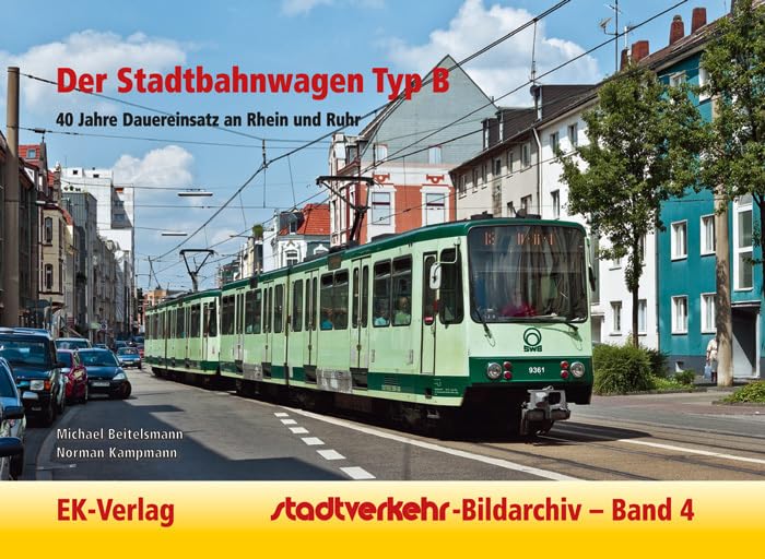 Der Stadtbahnwagen Typ B: 40 Jahre Dauereinsatz an Rhein und Ruhr (Stadtverkehr-Bildarchiv) Leisure, Home & Garden