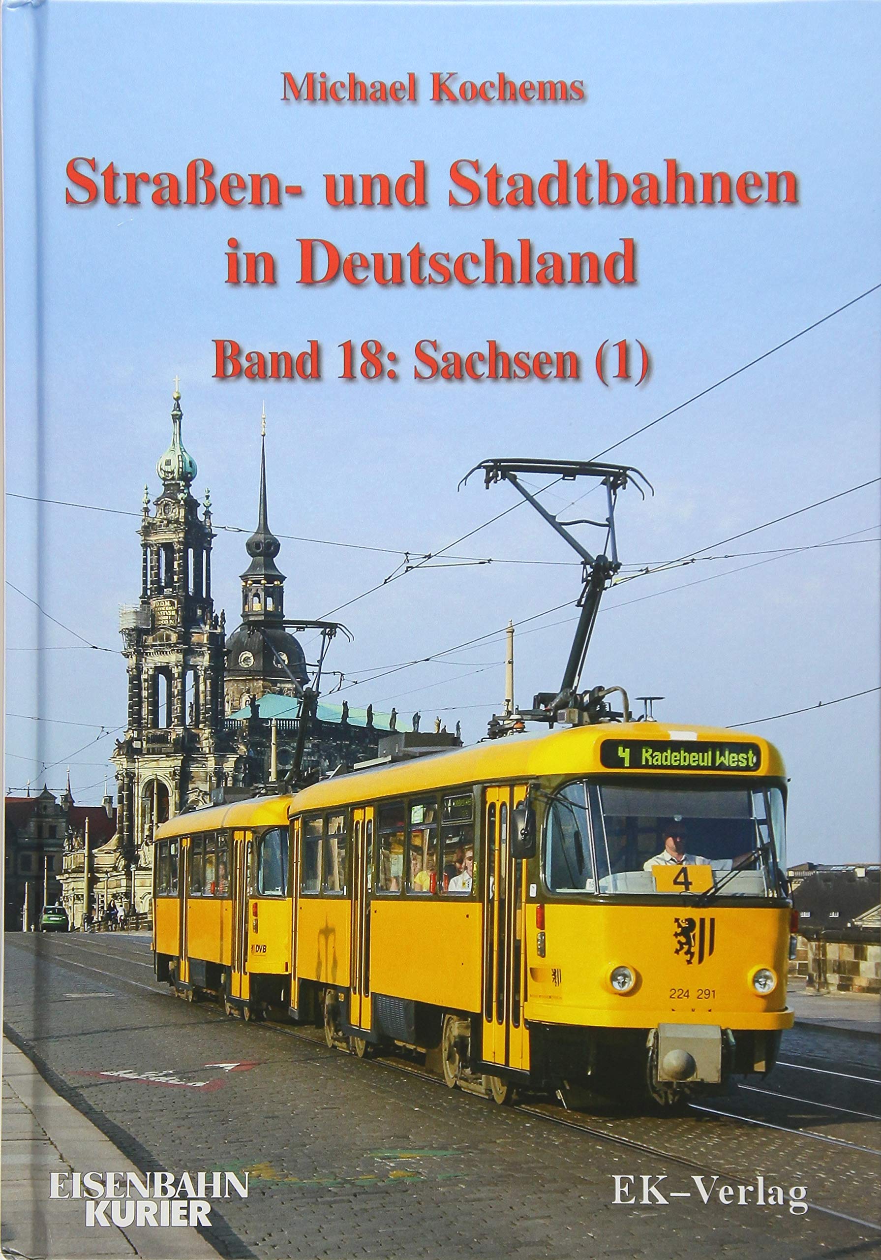 Strassen- und Stadtbahnen in Deutschland / Straßen- und Stadtbahnen in Deutschland: Band 18: Sachsen - Teil 1 Leisure, Home & Garden