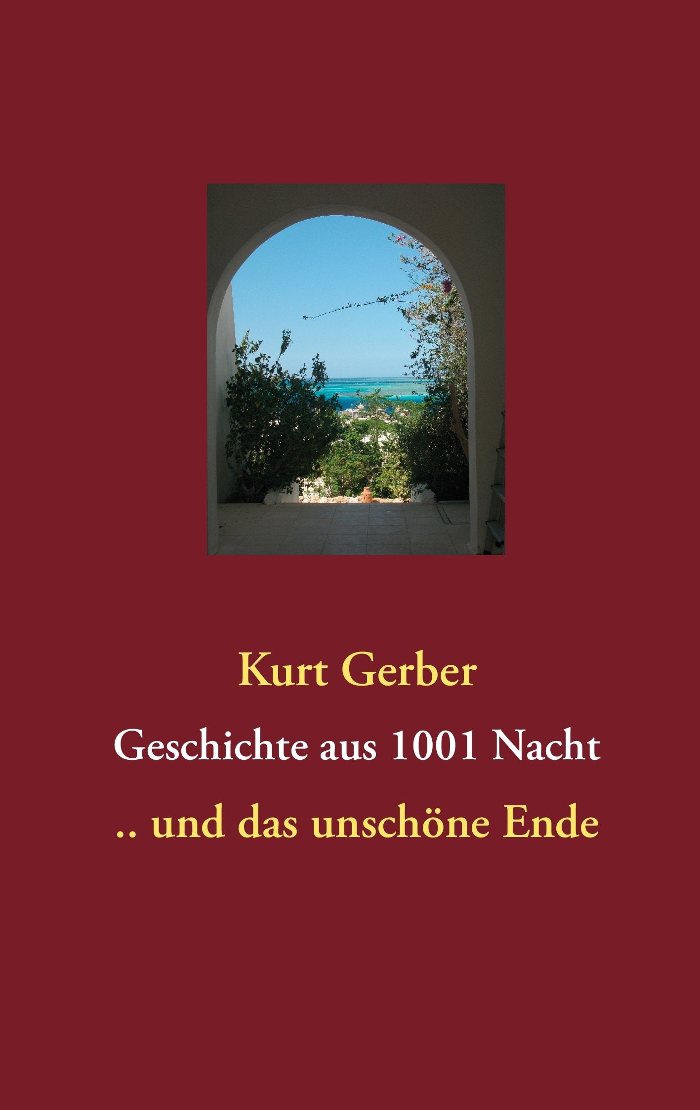Geschichte aus 1001 Nacht: .. und das unschöne Ende Essays & Short Stories
