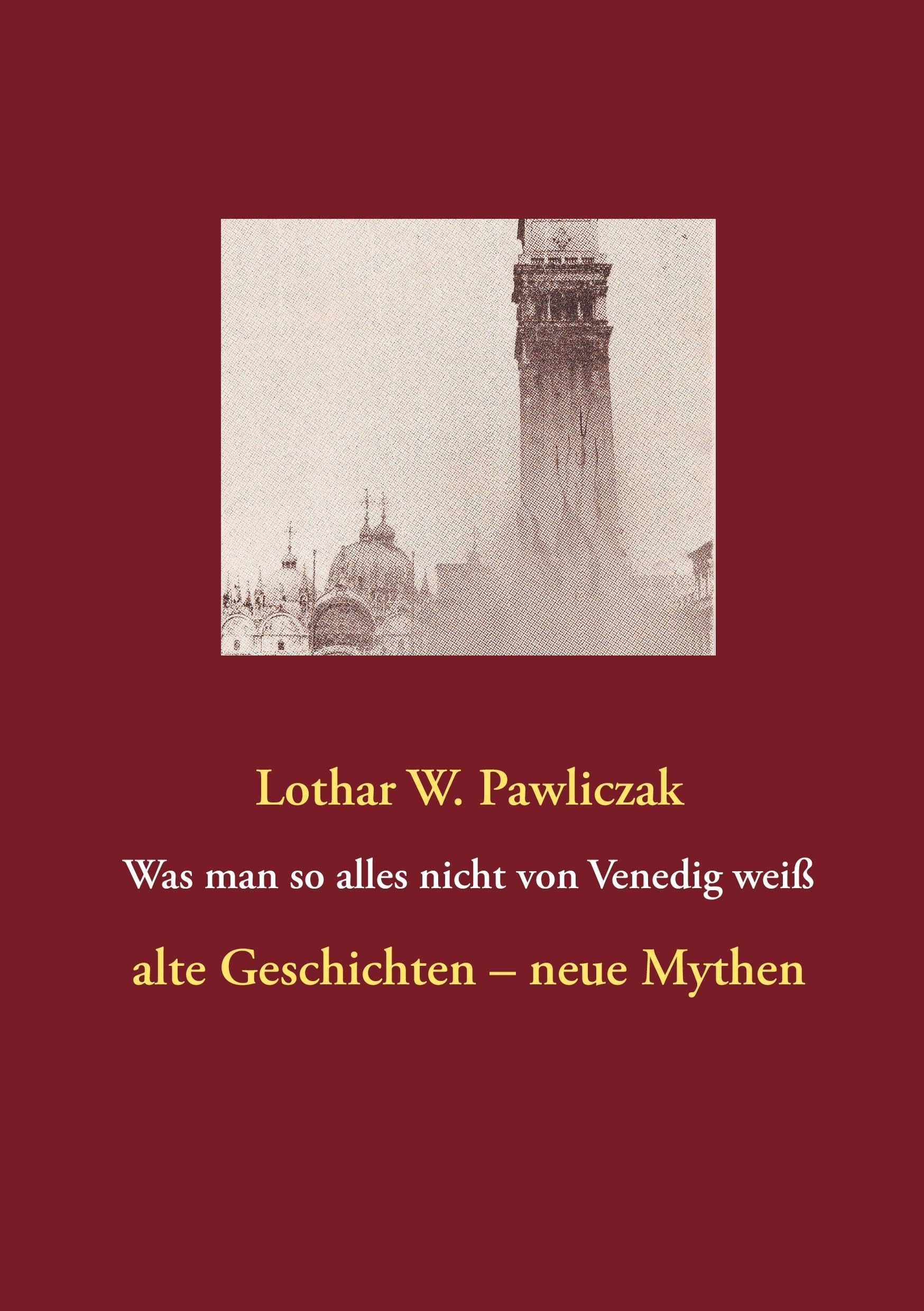 Was man so alles nicht von Venedig weiß: alte Geschichten – neue Mythen Politics & History
