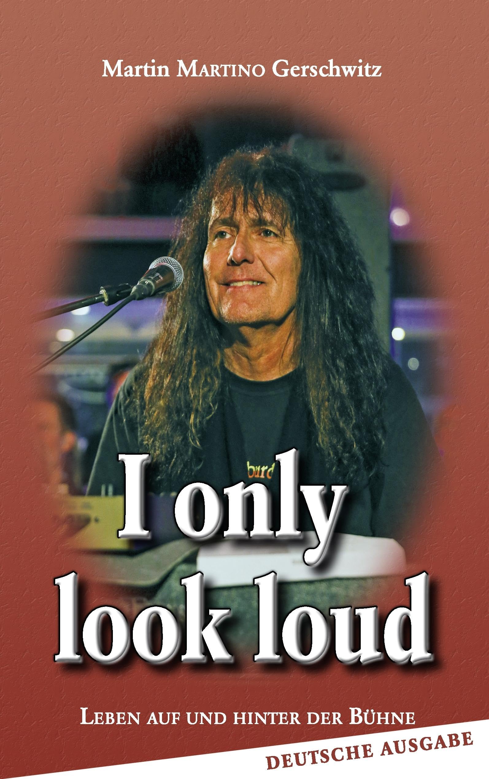 I only look loud: Leben auf und hinter der Bühne Art & Literature