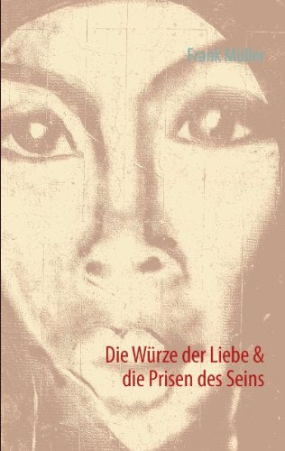 Die Würze der Liebe & die Prisen des Seins Contemporary literature