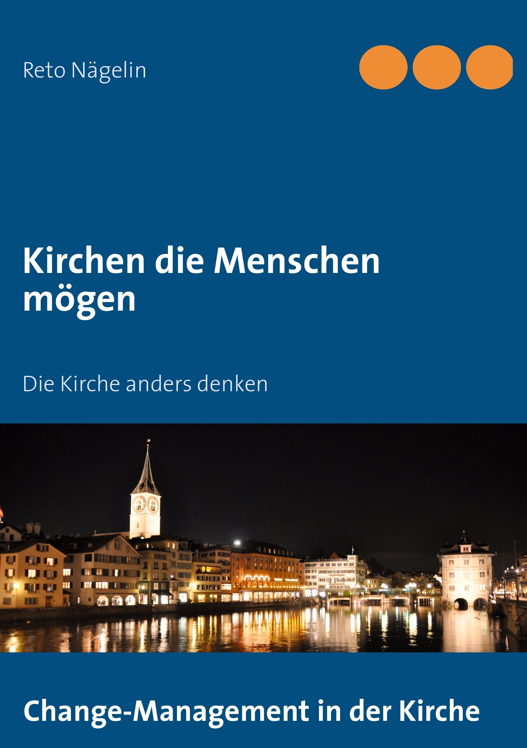 Kirchen die Menschen mögen: Die Kirche anders denken Religion & Esotericism
