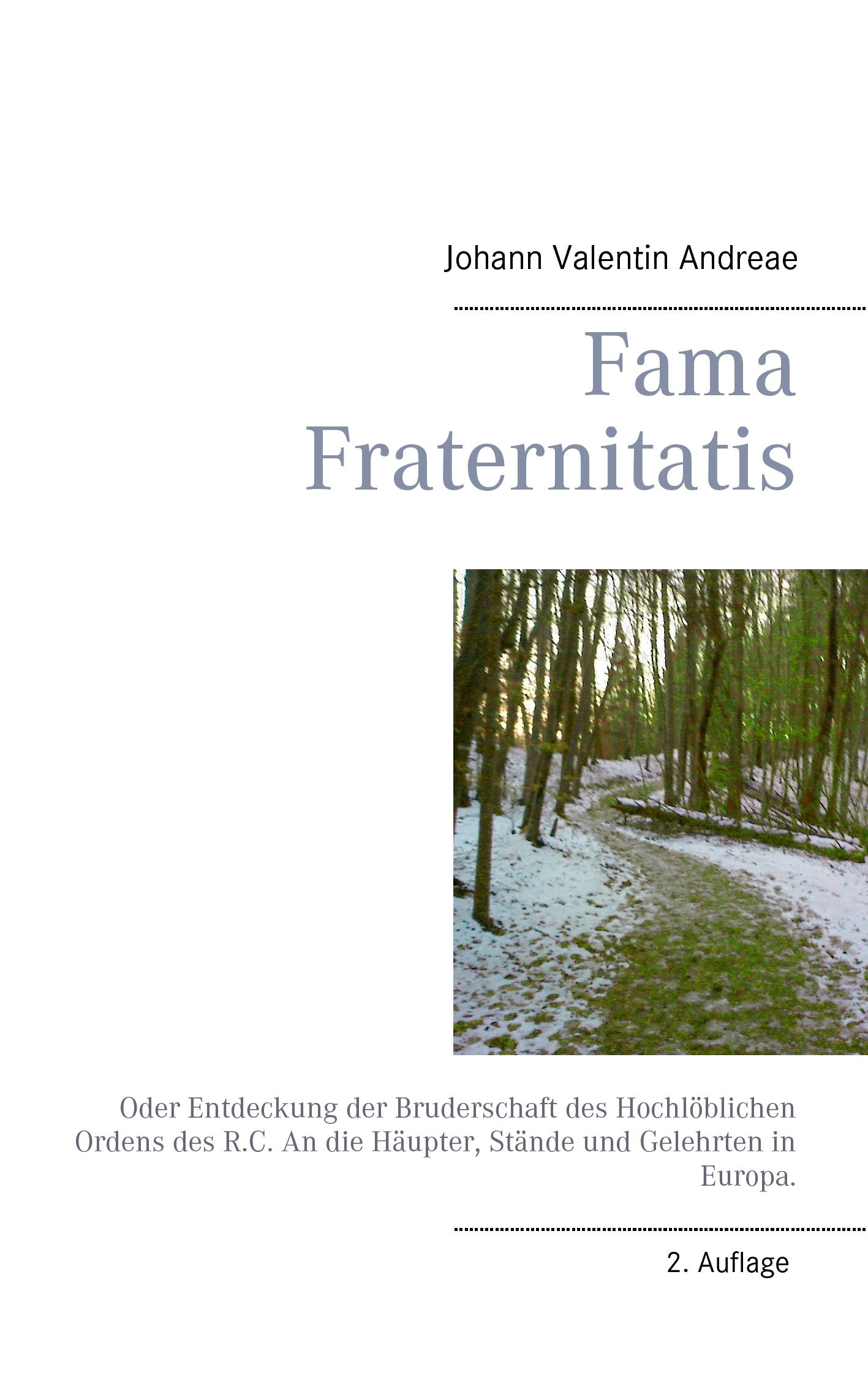 Fama Fraternitatis: Oder Entdeckung der Bruderschaft des Hochlöblichen Ordens des R.C. An die Häupter, Stände und Gelehrten in Europa. Philosophy