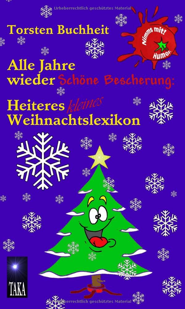 Alle Jahre Wieder Sch Ne Bescherung: Heiteres Kleines Weihnachtslexikon book