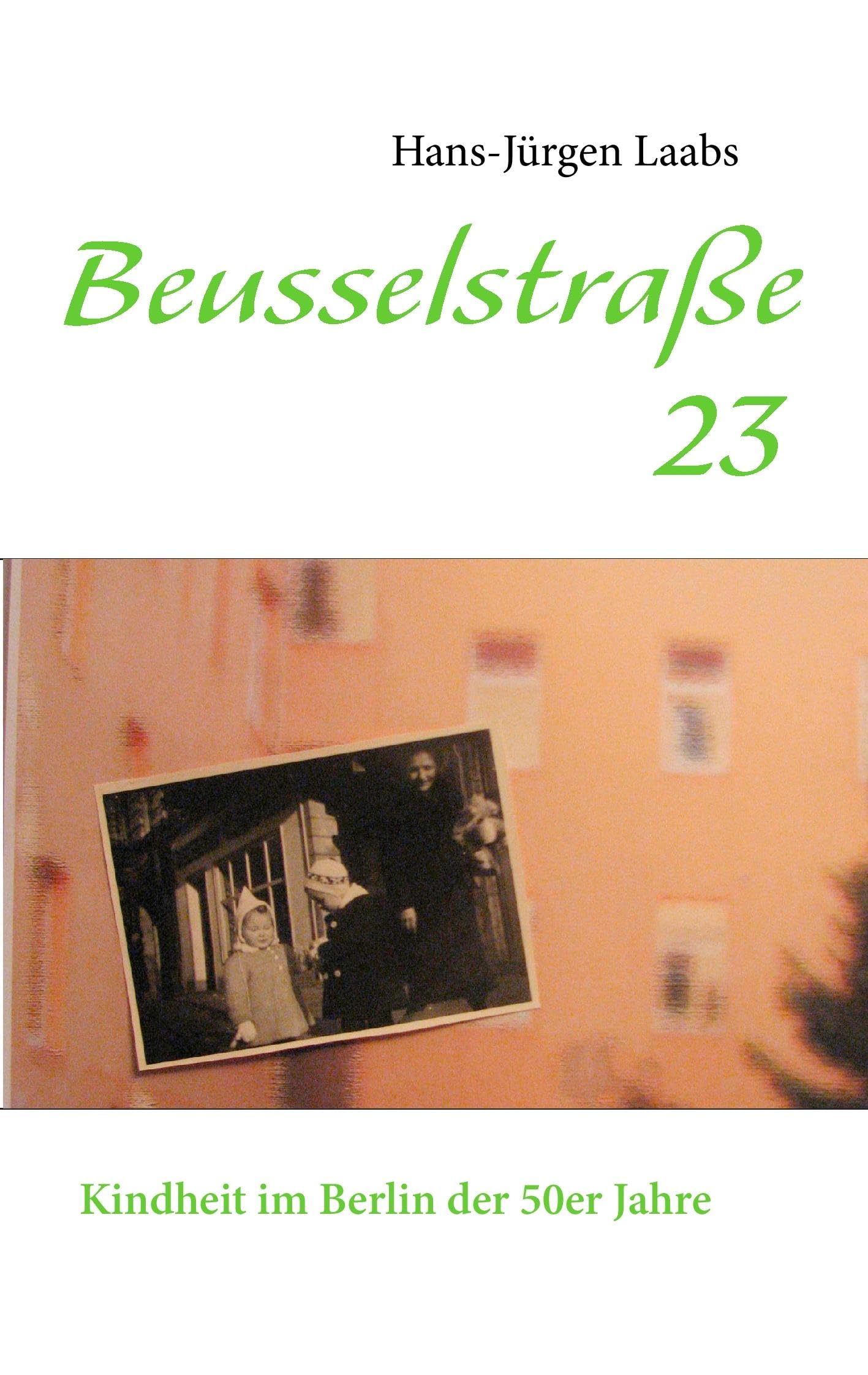 Beusselstraße 23: Kindheit im Berlin der 50er Jahre Personalities