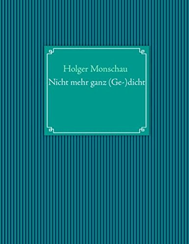 Nicht mehr ganz (Ge-)dicht Books