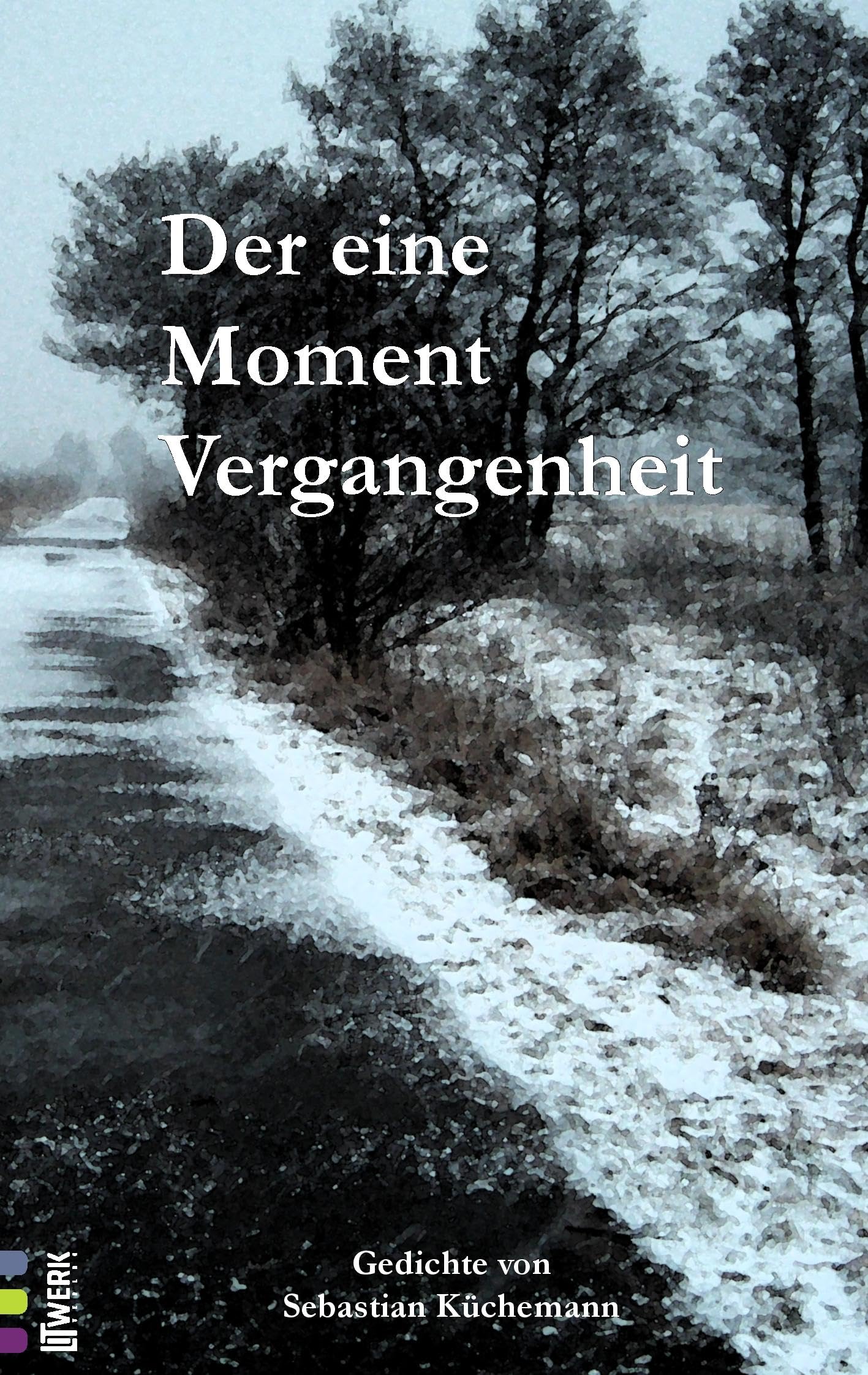 Der eine Moment Vergangenheit Poetry