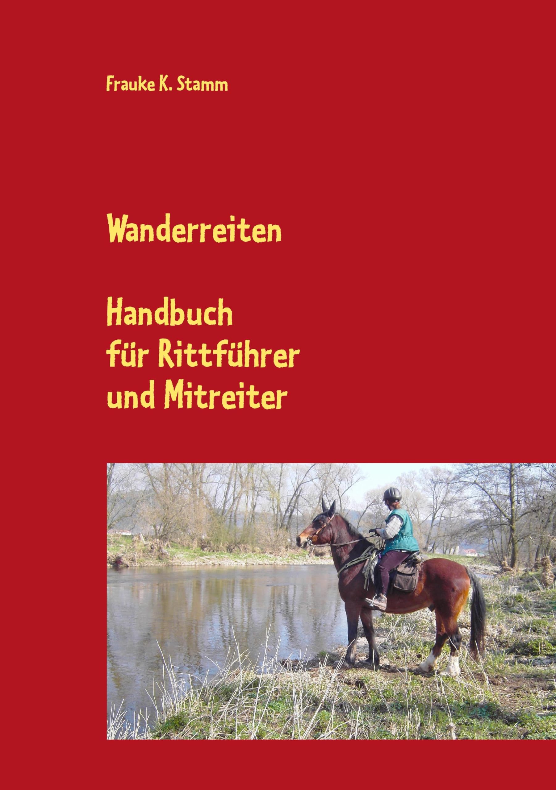 Wanderreiten: Handbuch für Rittführer und Mitreiter Leisure & Fun