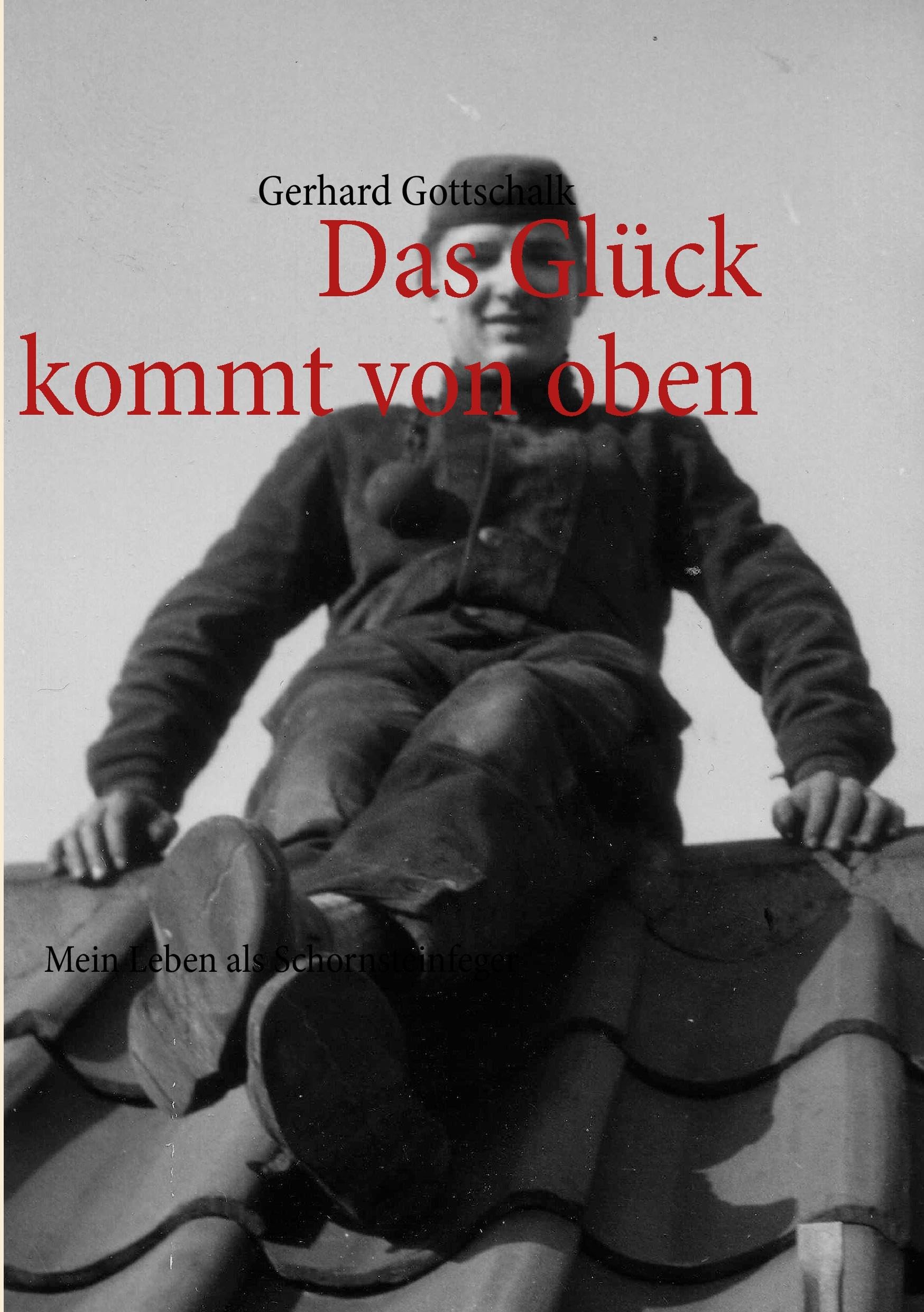 Das Glück kommt von oben: Mein Leben als Schornsteinfeger Contemporary literature