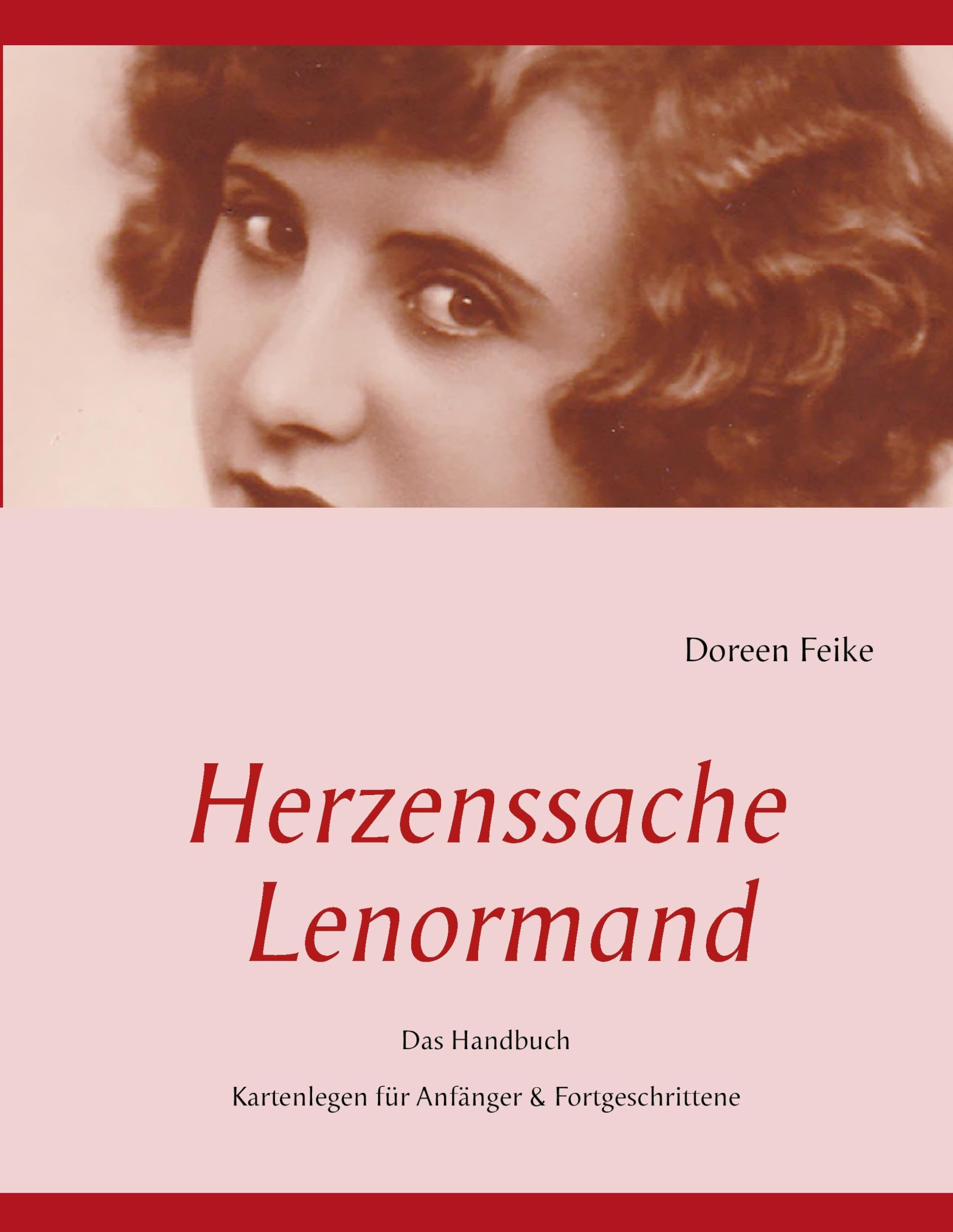 Herzenssache Lenormand: Das Handbuch Kartenlegen für Anfänger & Fortgeschrittene Religion & Esotericism