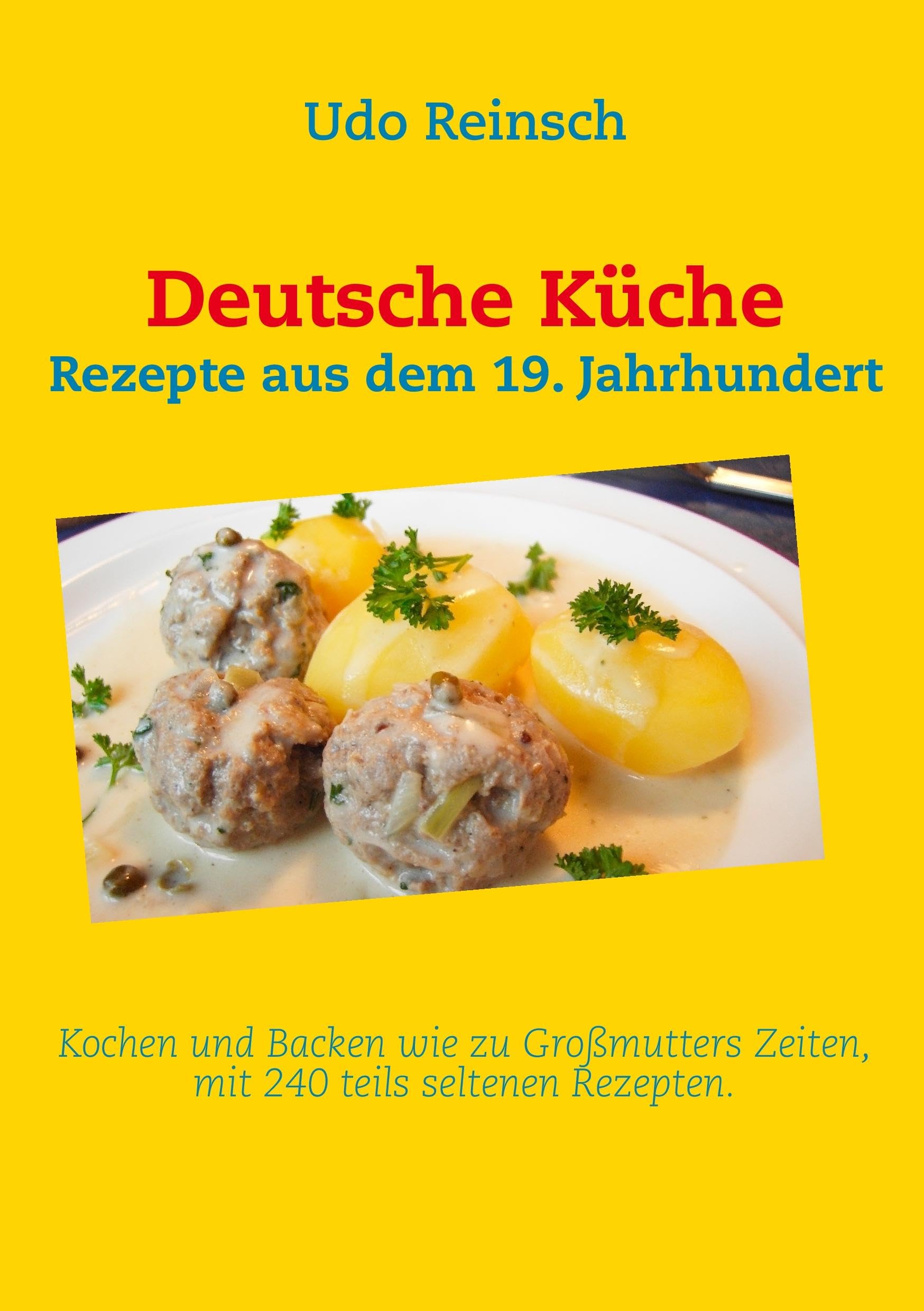 Deutsche Küche: Rezepte aus dem 19. Jahrhundert Leisure, Home & Garden