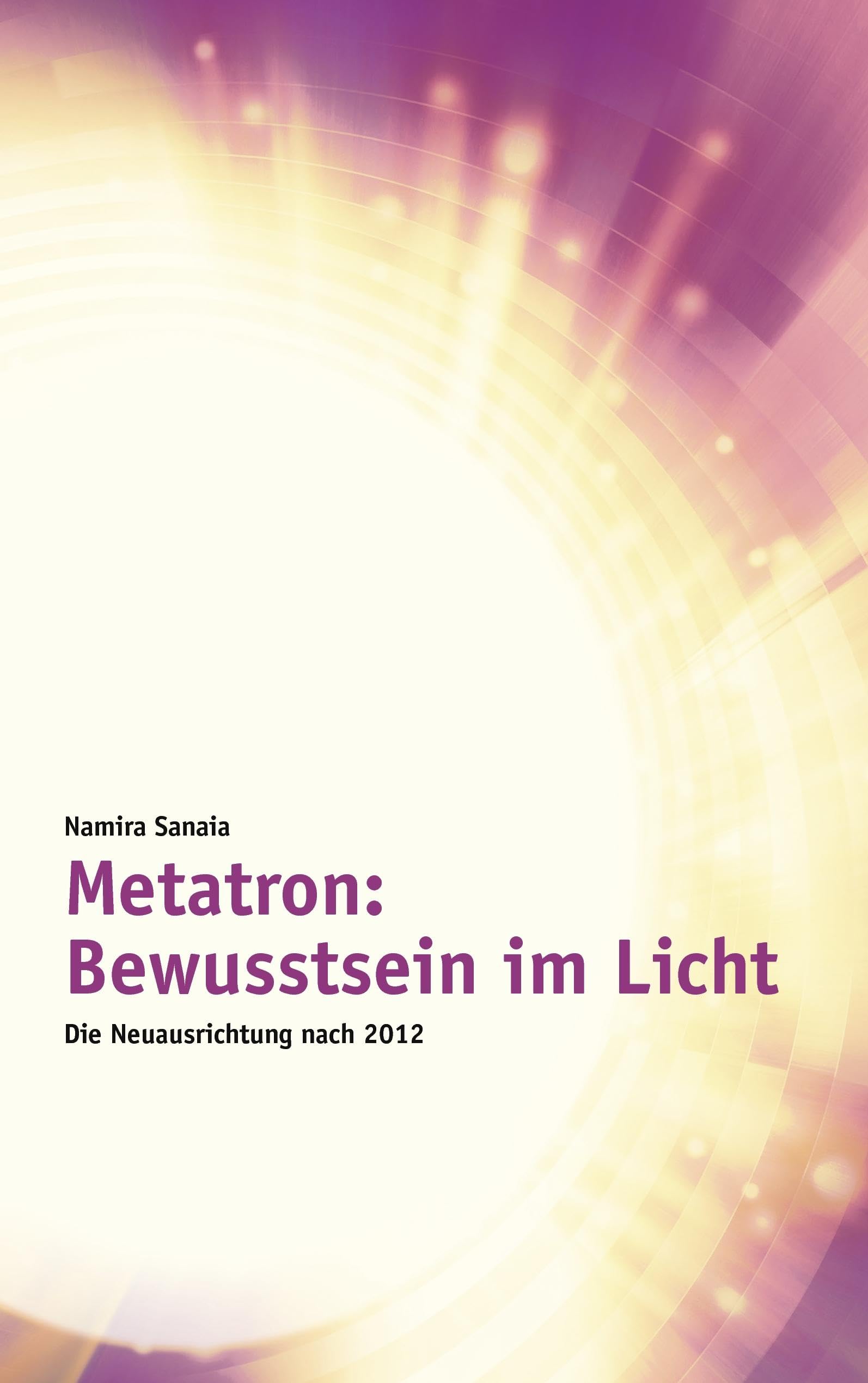 Metatron: Bewusstsein im Licht Religion & Esotericism