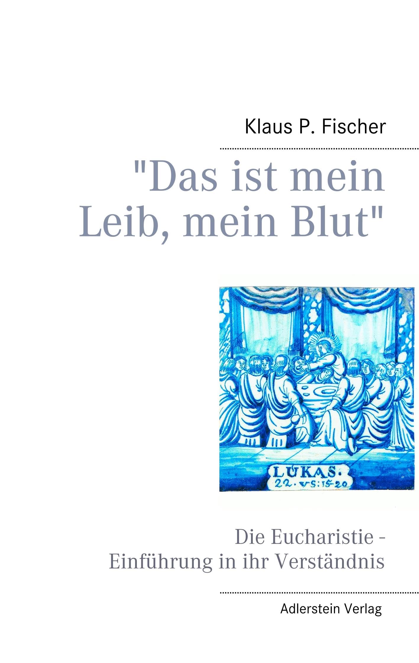 "Das ist mein Leib, mein Blut" book