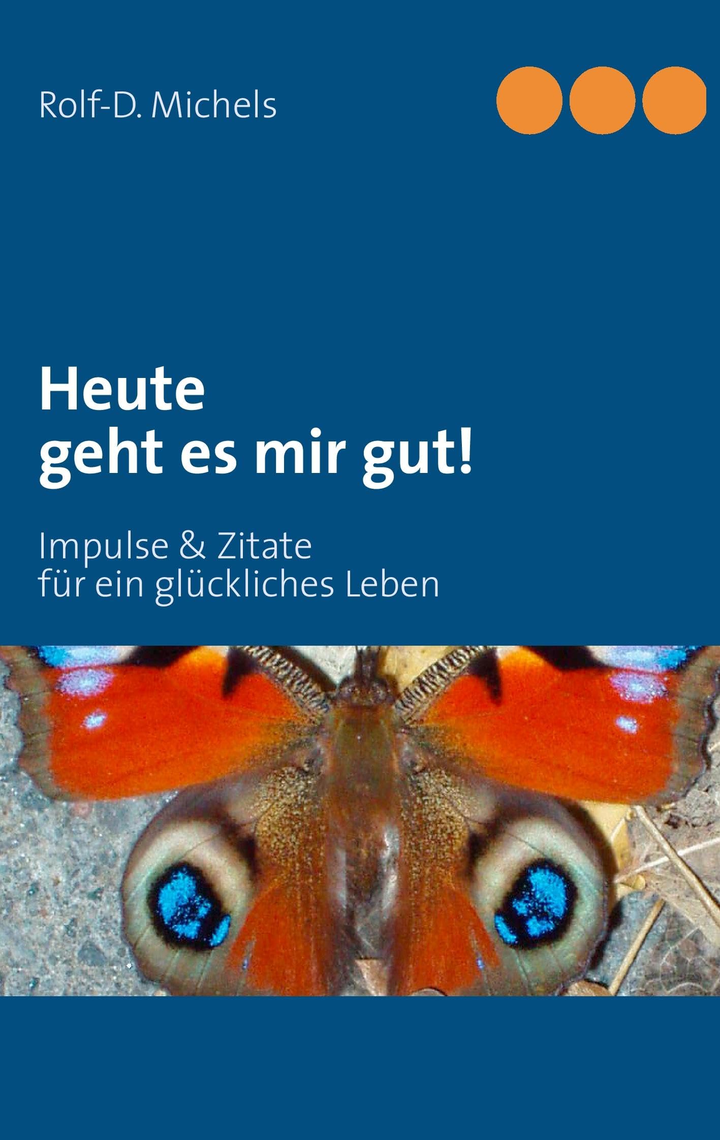 Heute geht es mir gut!: Impulse & Zitate für ein glückliches Leben Business, Finance & Career