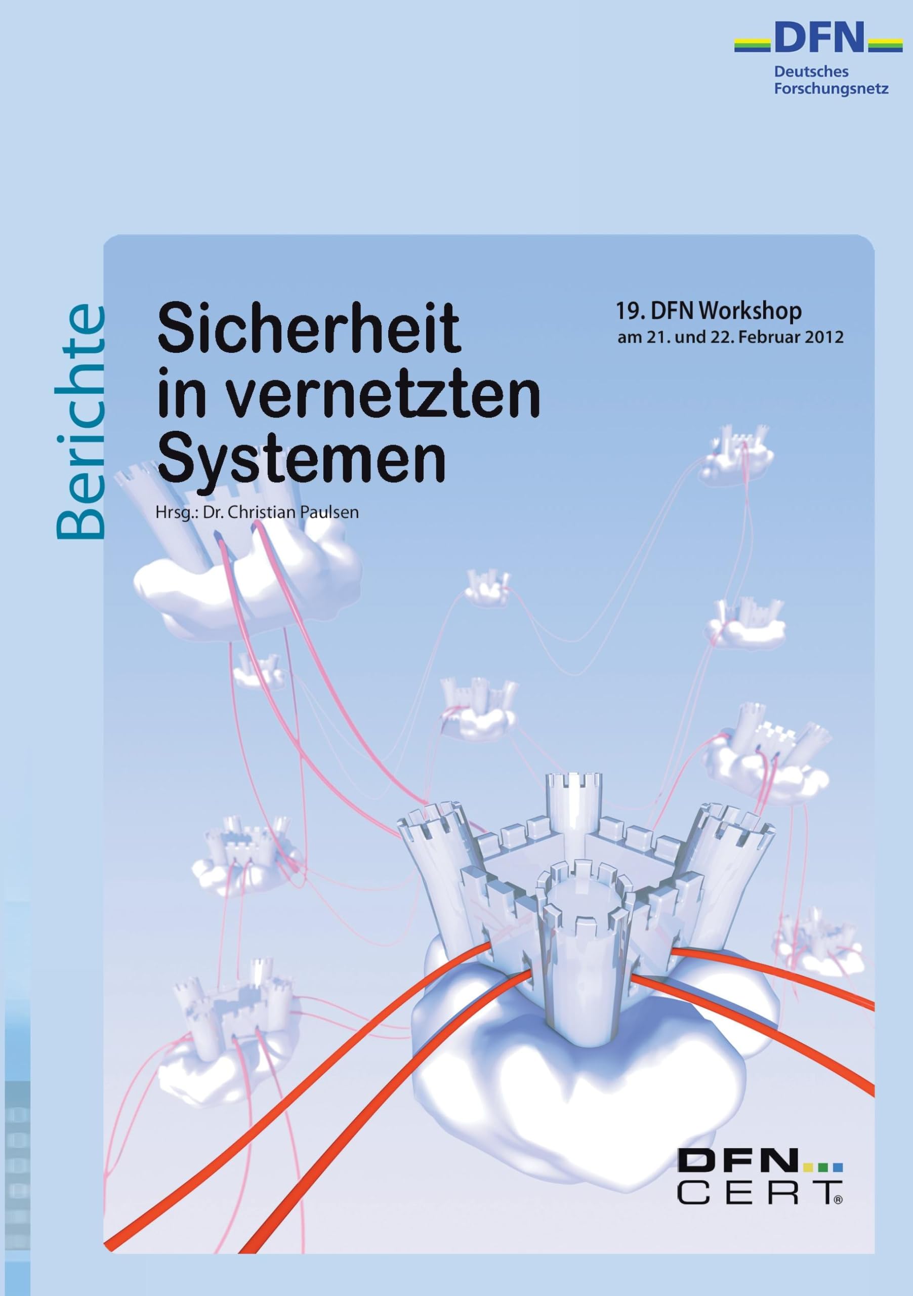 Sicherheit in vernetzten Systemen: 19. DFN Workshop Computer Science