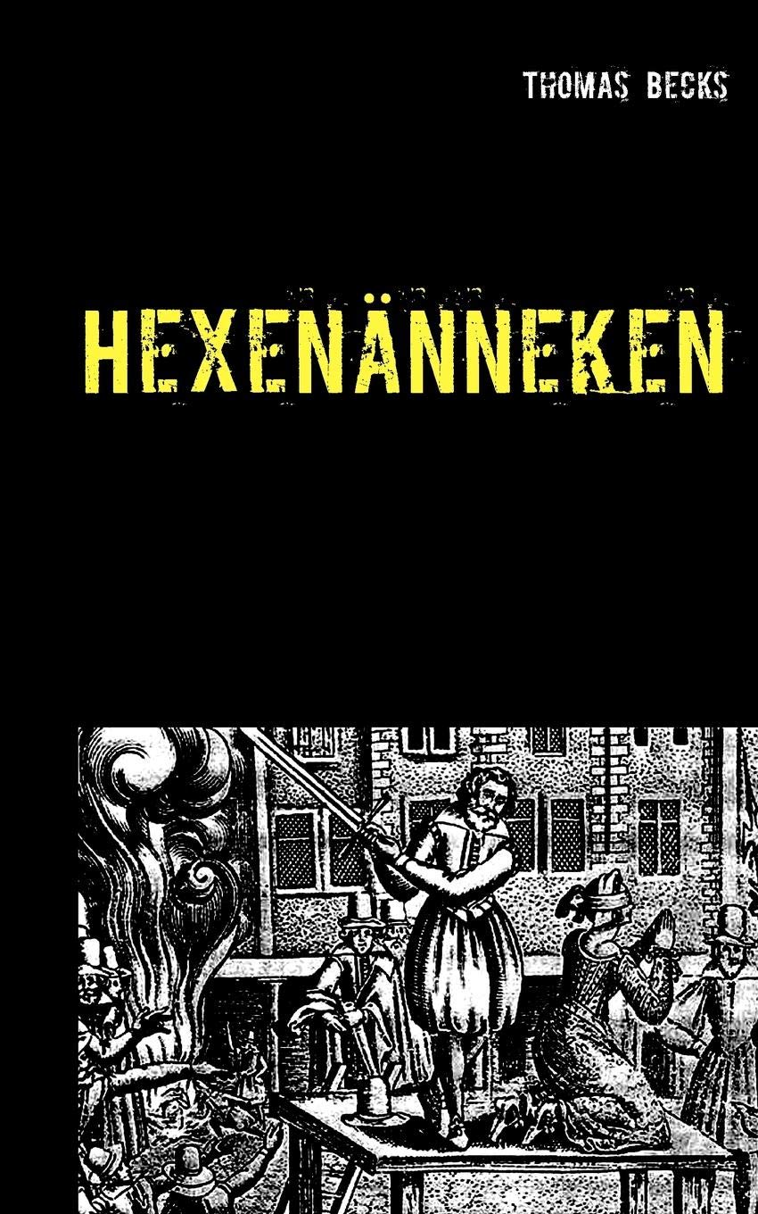 Hexenänneken: Der letzte Hexenprozess im Ruhrgebiet Historical Fiction