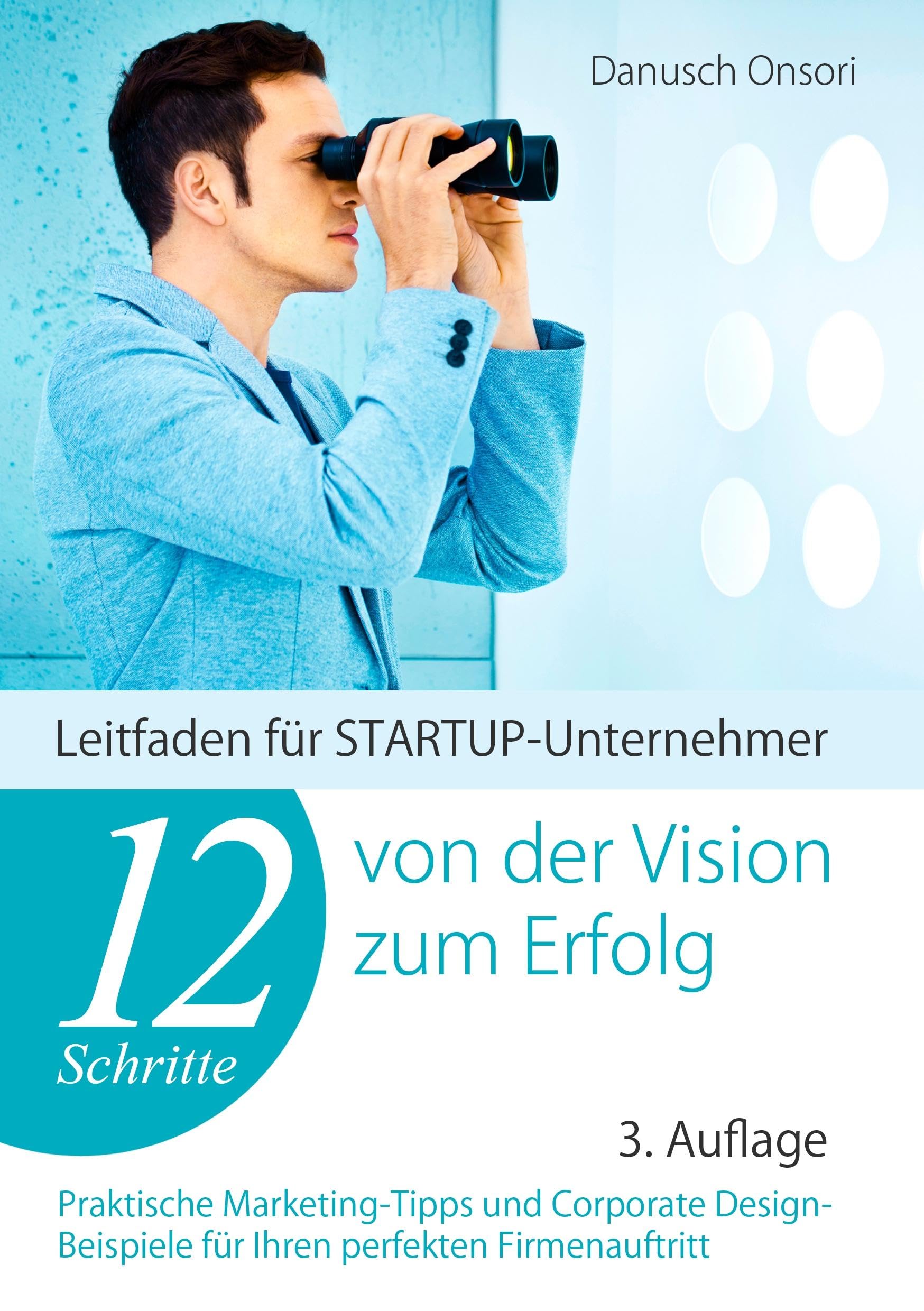 12 Schritte von der Vision zum Erfolg Business, Finance & Career