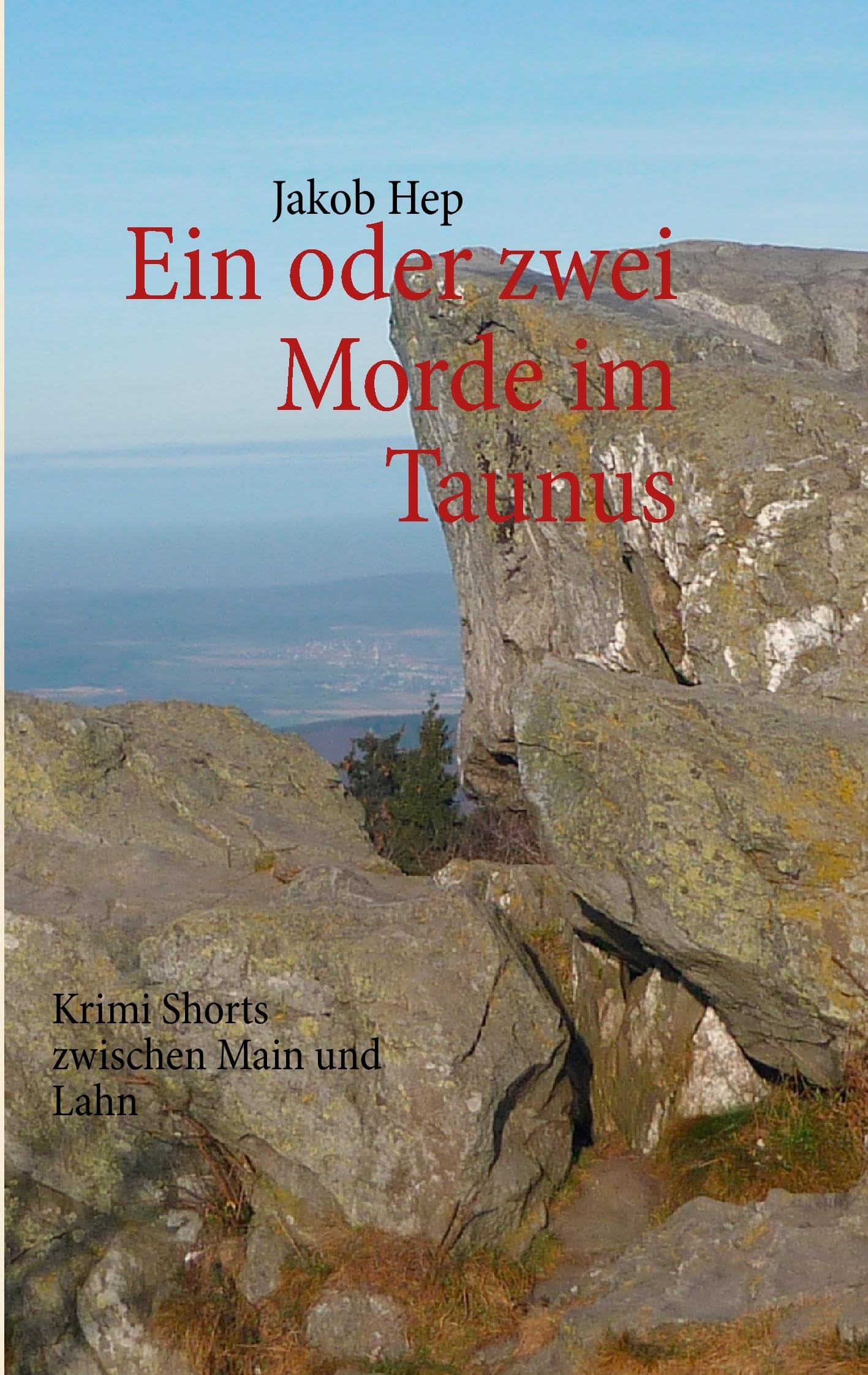 Ein oder zwei Morde im Taunus: Krimi Shorts zwischen Main und Lahn Contemporary literature