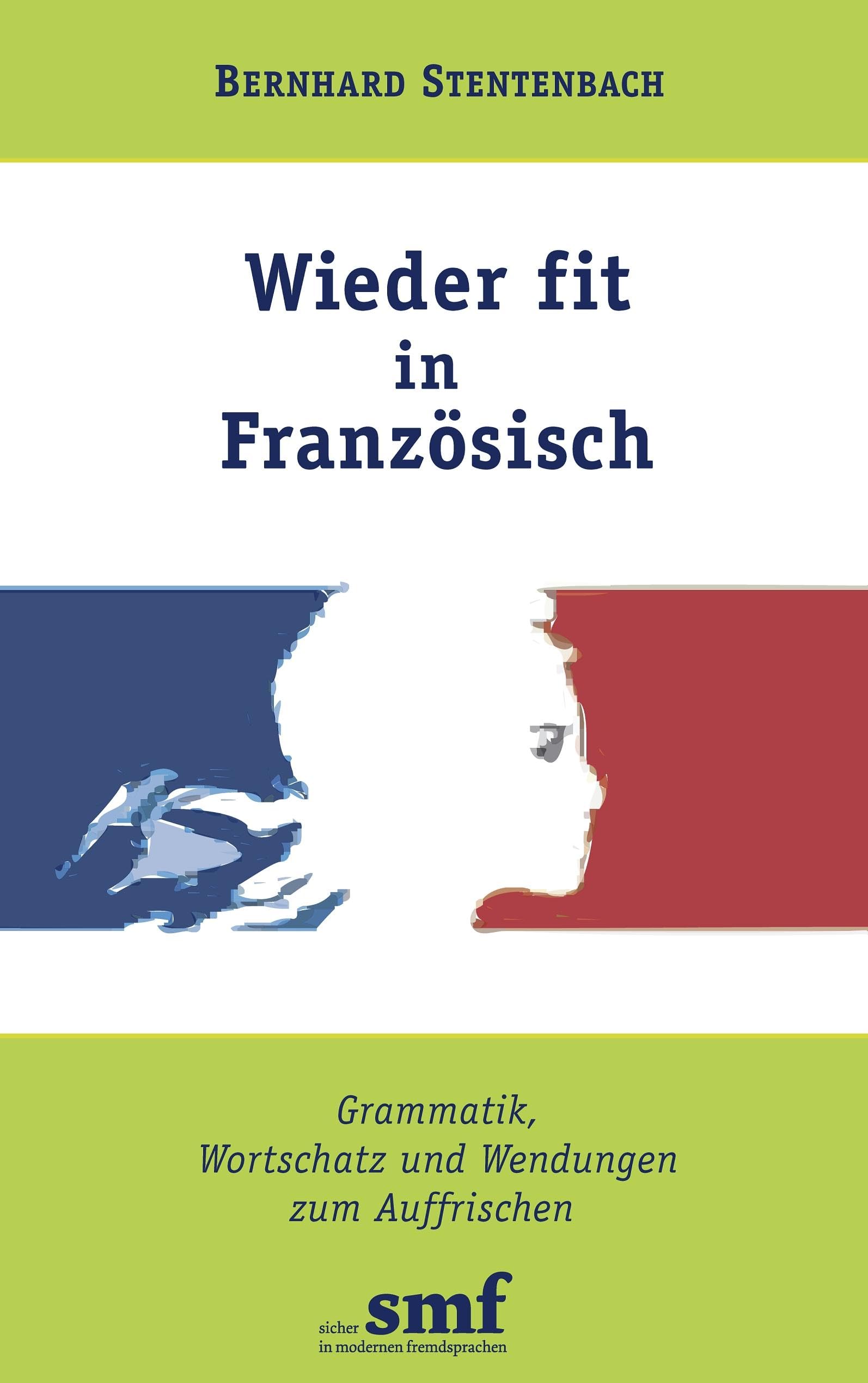 Wieder fit in Französisch: Grammatik, Wortschatz und Wendungen zum Auffrischen Learning & Reference