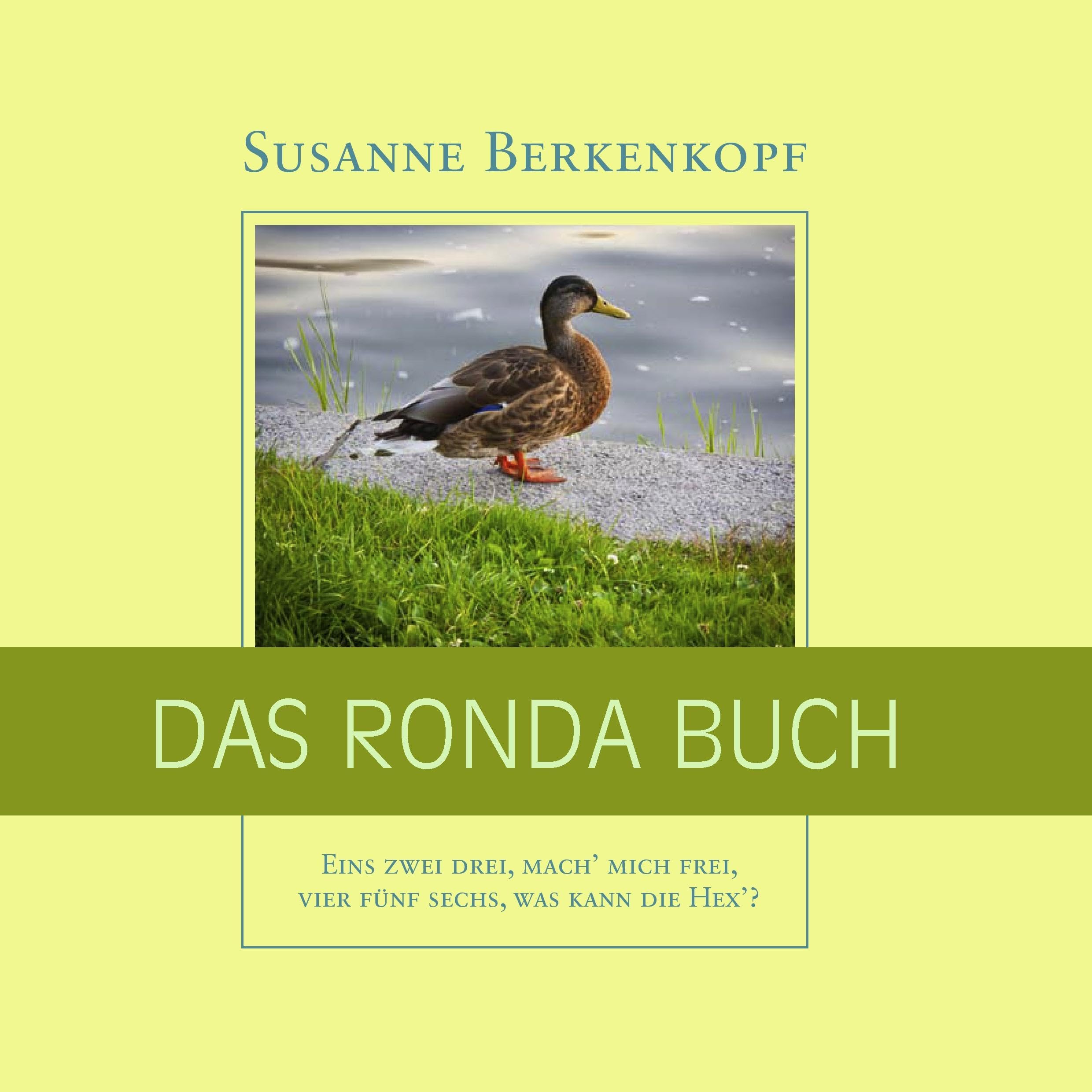 Das Ronda Buch: Eins, zwei, drei, mach' mich frei, vier, fünf, sechs, was kann die Hex'? Contemporary literature