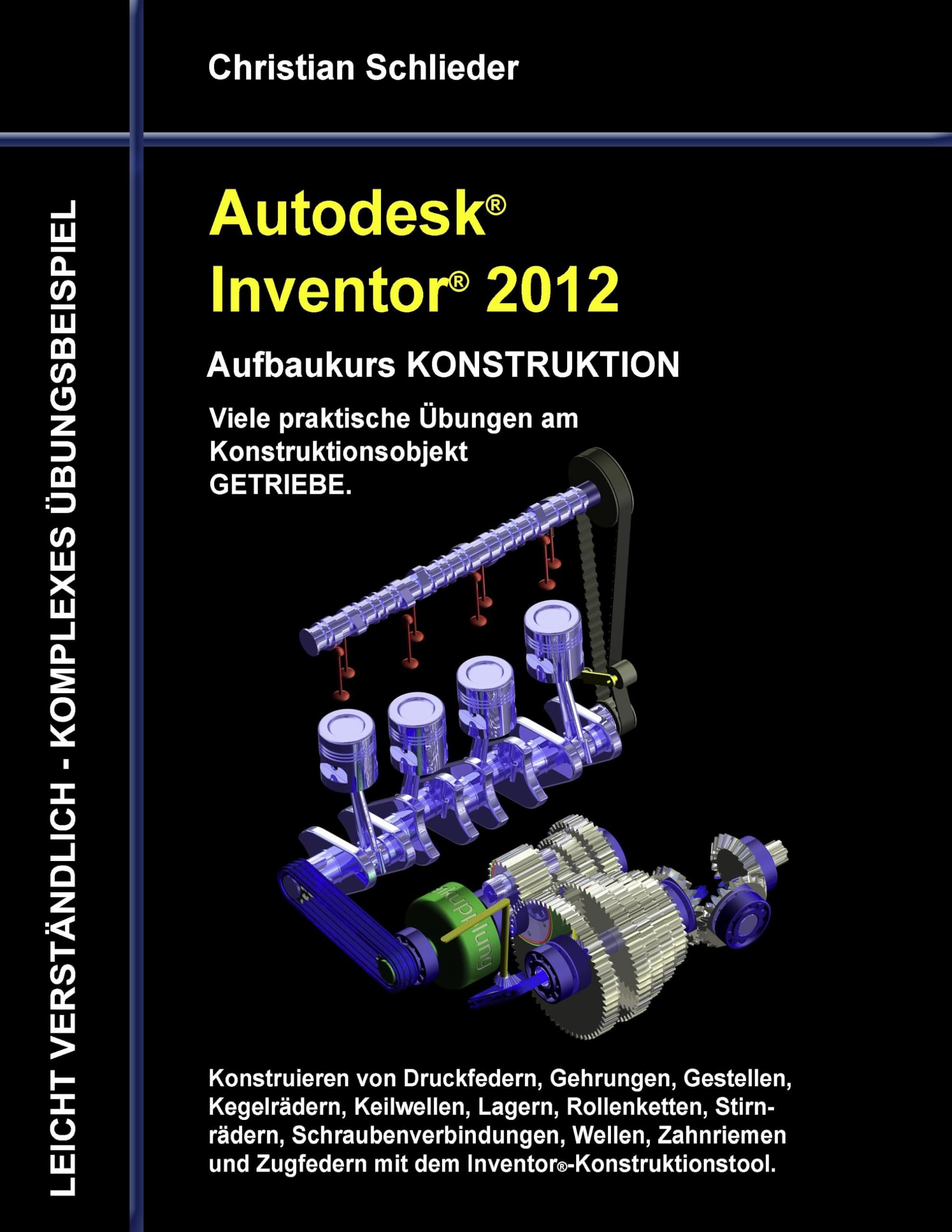 Autodesk Inventor 2012 - Aufbaukurs Konstruktion Business & Technology