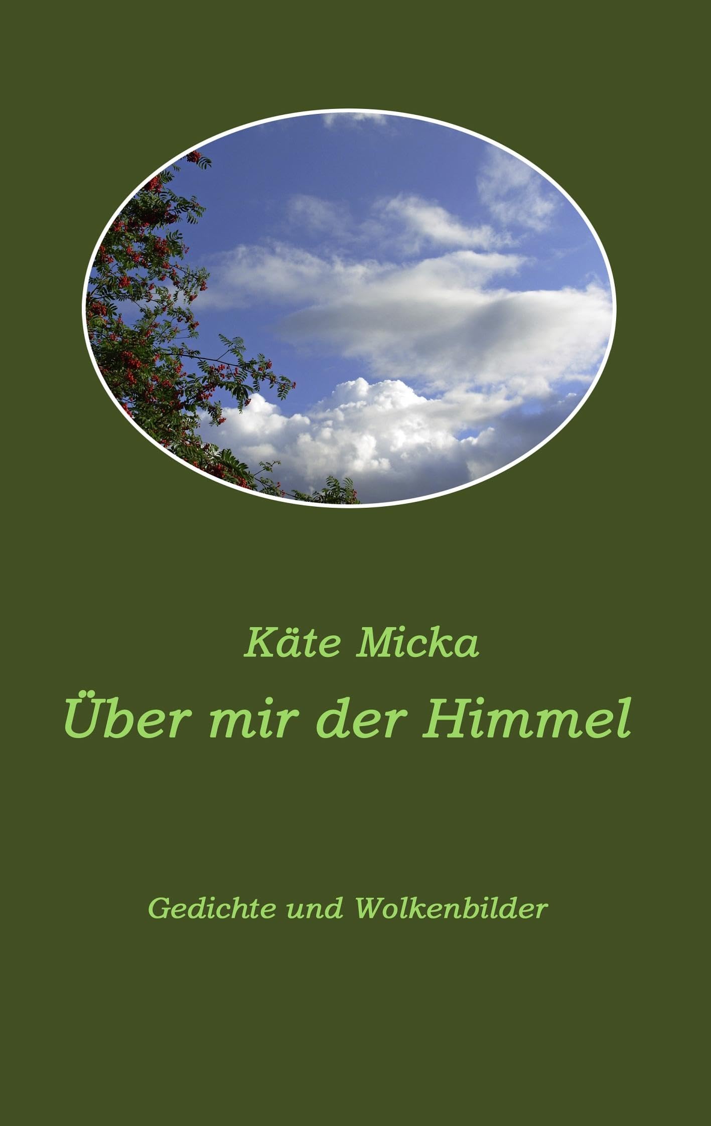 Über mir der Himmel: Gedichte und Wolkenbilder Poetry
