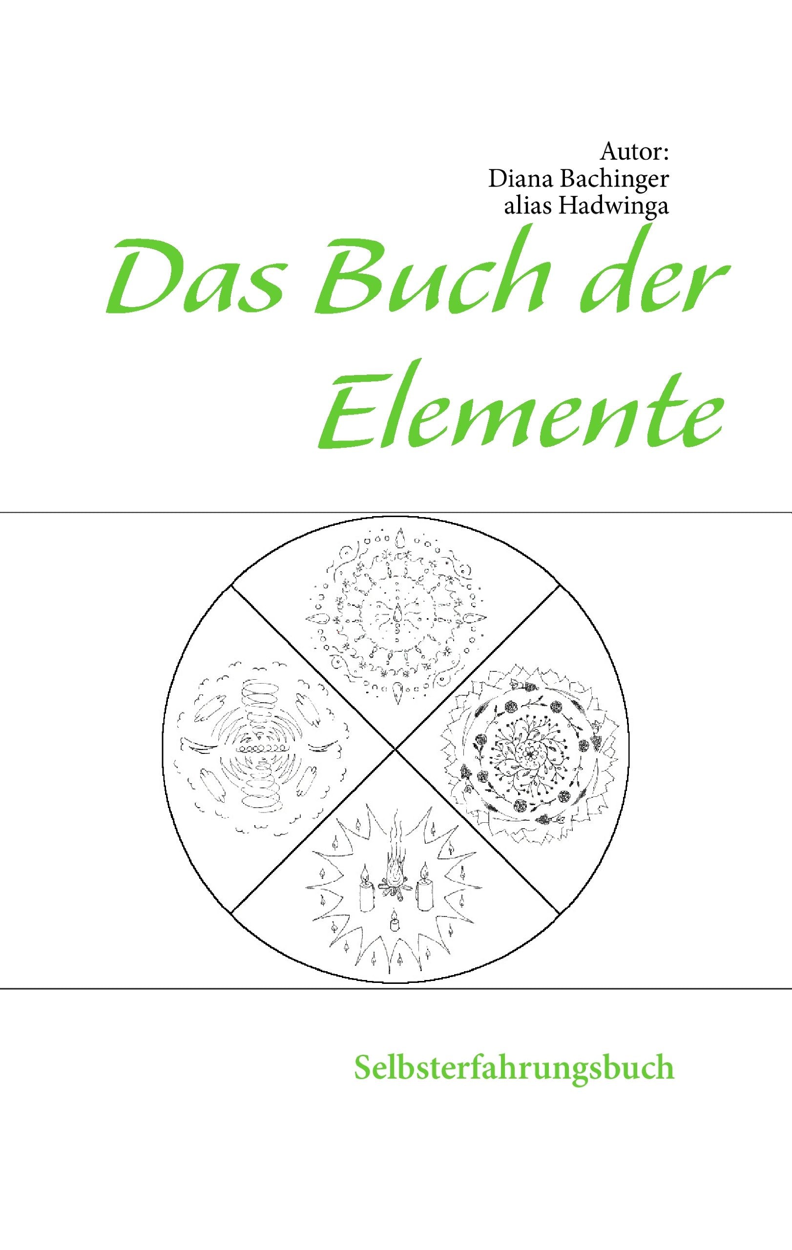 Das Buch der Elemente: Selbsterfahrungsbuch Religion & Esotericism
