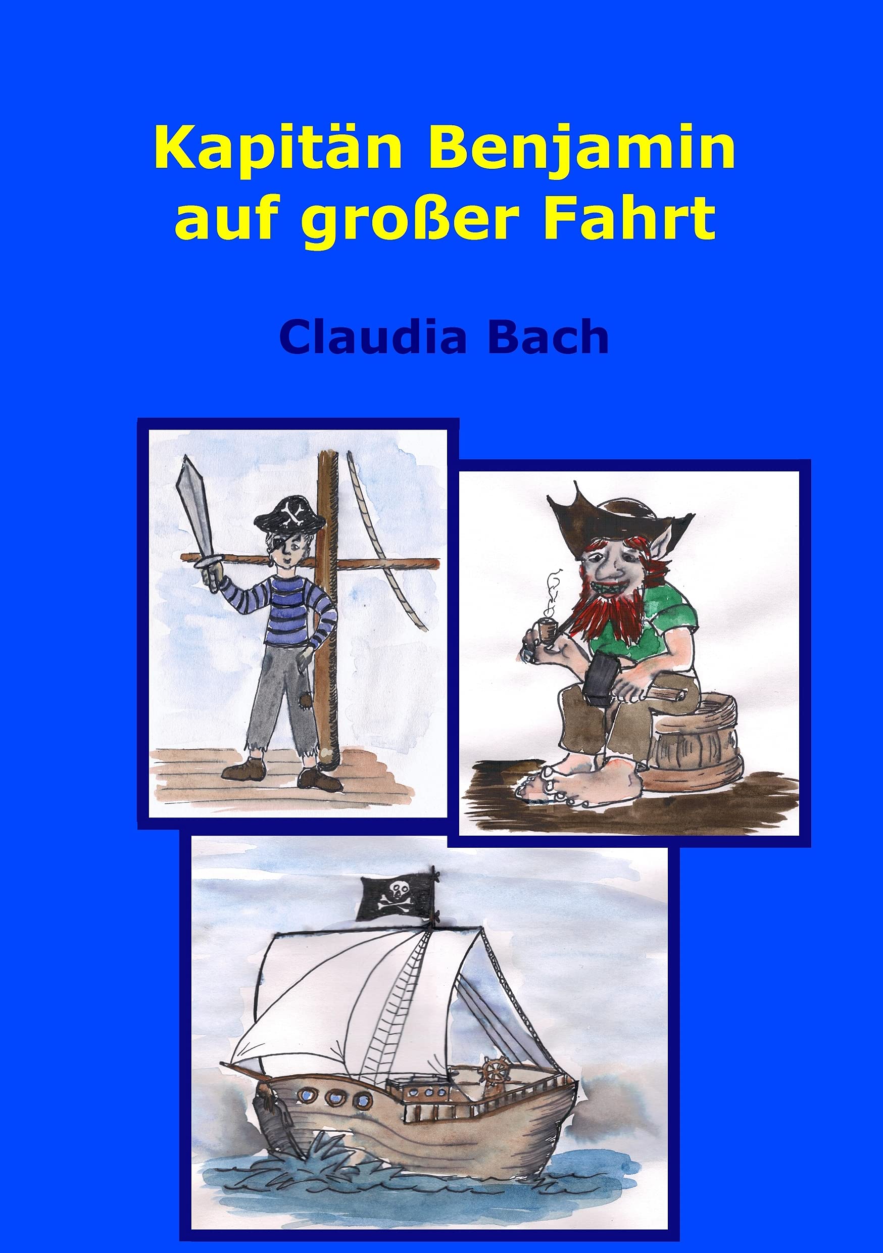 Kapitän Benjamin auf großer Fahrt: Ein Piratenabenteuer mit Bildern zum Ausmalen book
