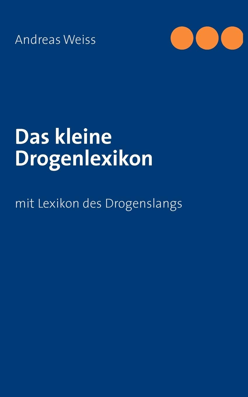 Das kleine Drogenlexikon: mit Lexikon des Drogenslangs General education