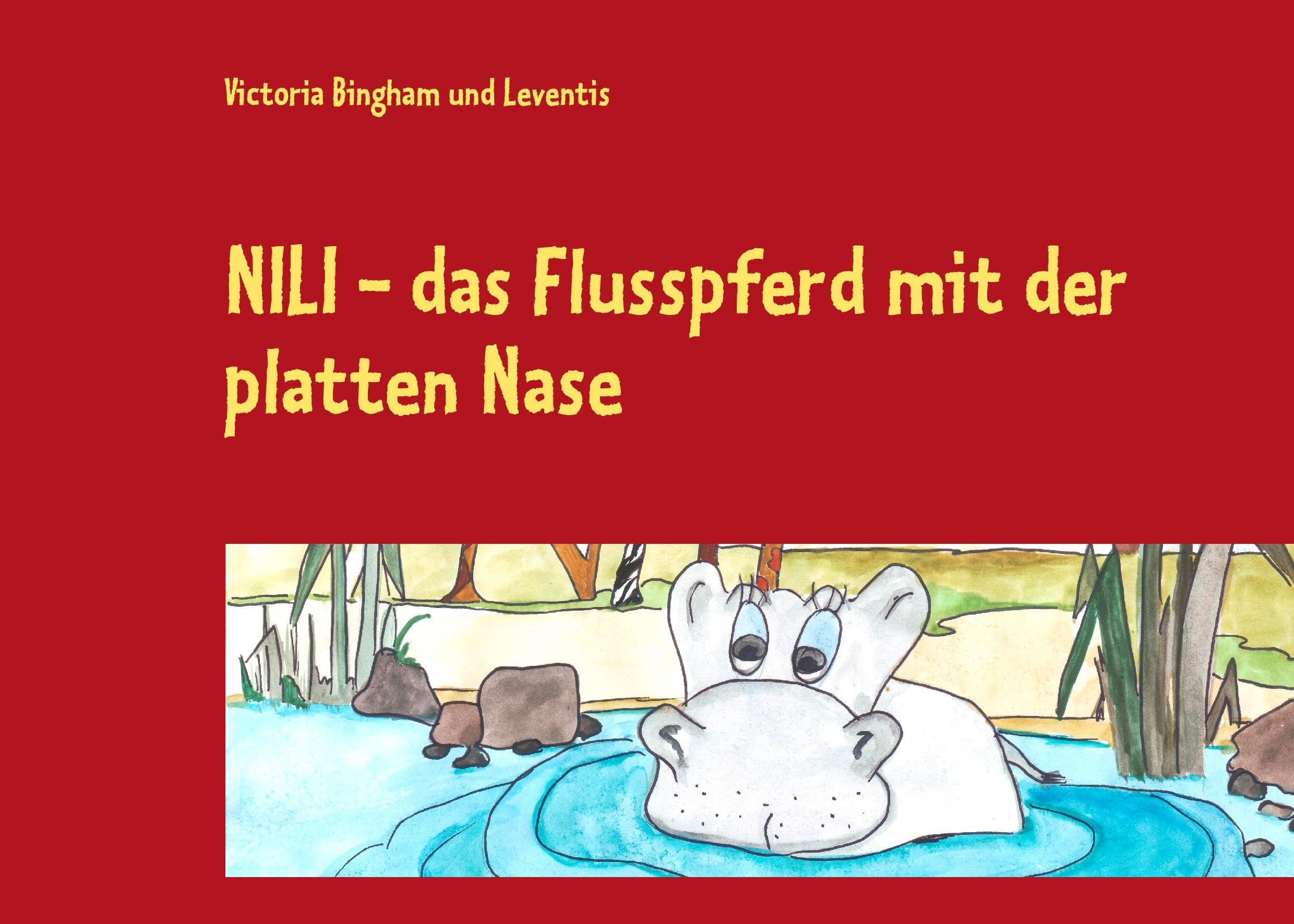 NILI - das Flusspferd mit der platten Nase Novels & Short Stories