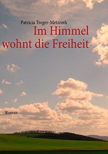 Im Himmel wohnt die Freiheit Contemporary literature
