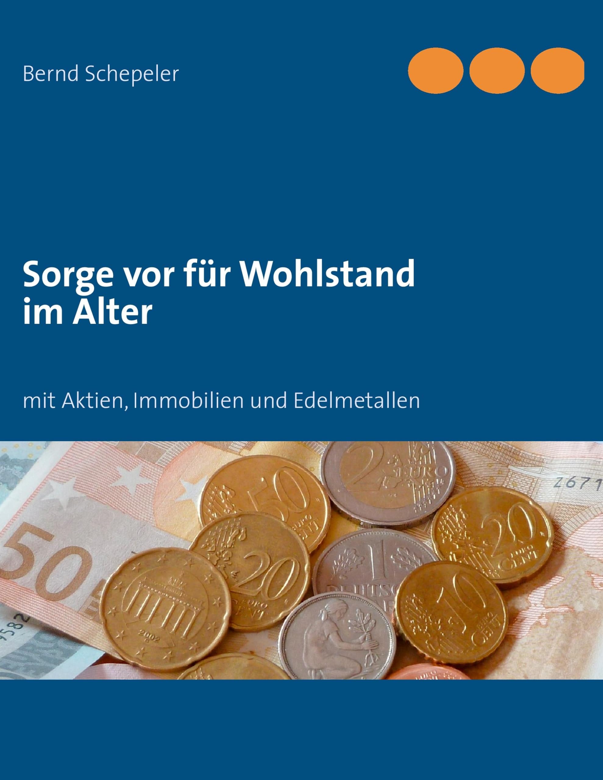 Sorge vor für Wohlstand im Alter: mit Aktien, Immobilien und Edelmetallen Law