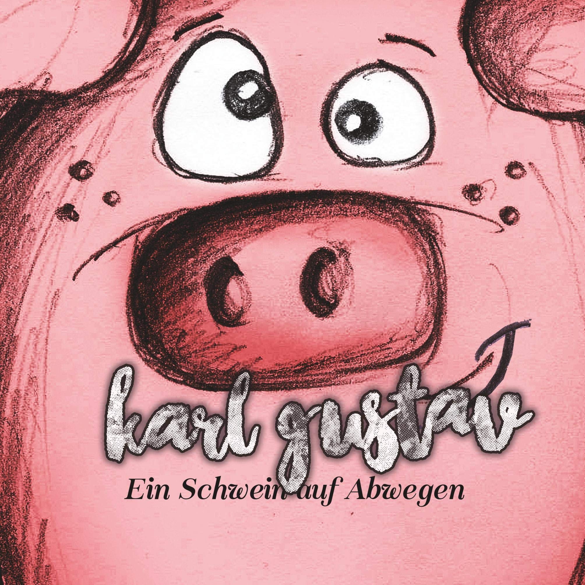 Product Image: Karl Gustav: Ein Schwein auf Abwegen