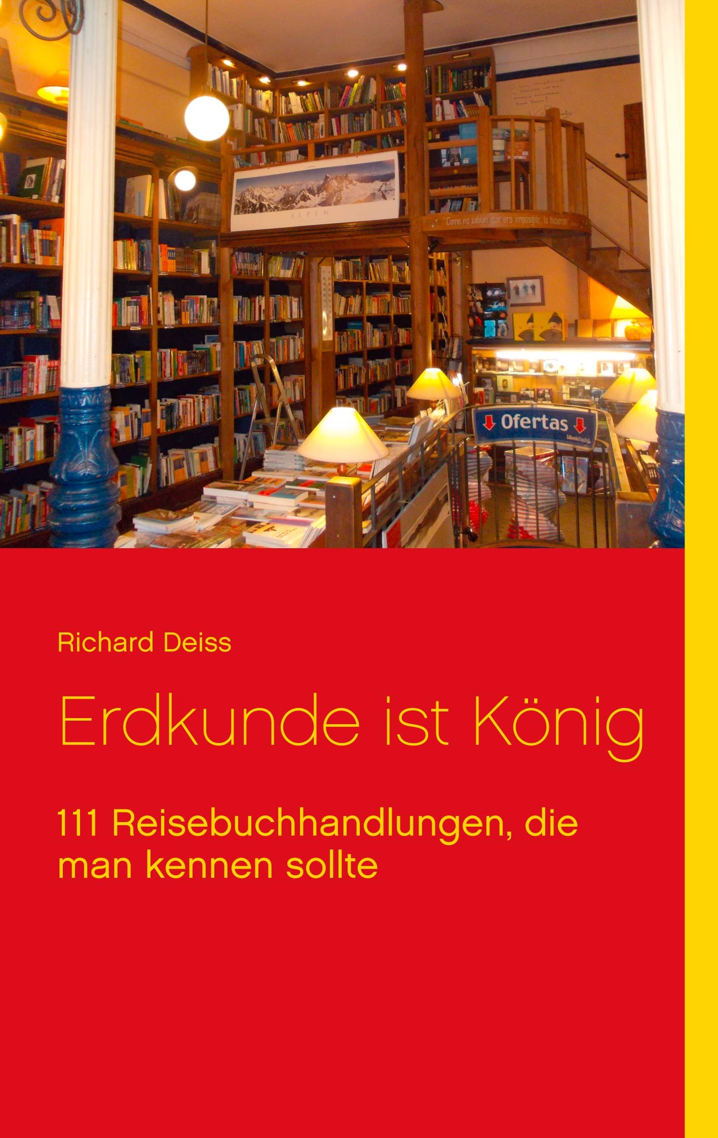 Erdkunde ist König: 111 Reisebuchhandlungen, die man kennen sollte Leisure, Home & Garden