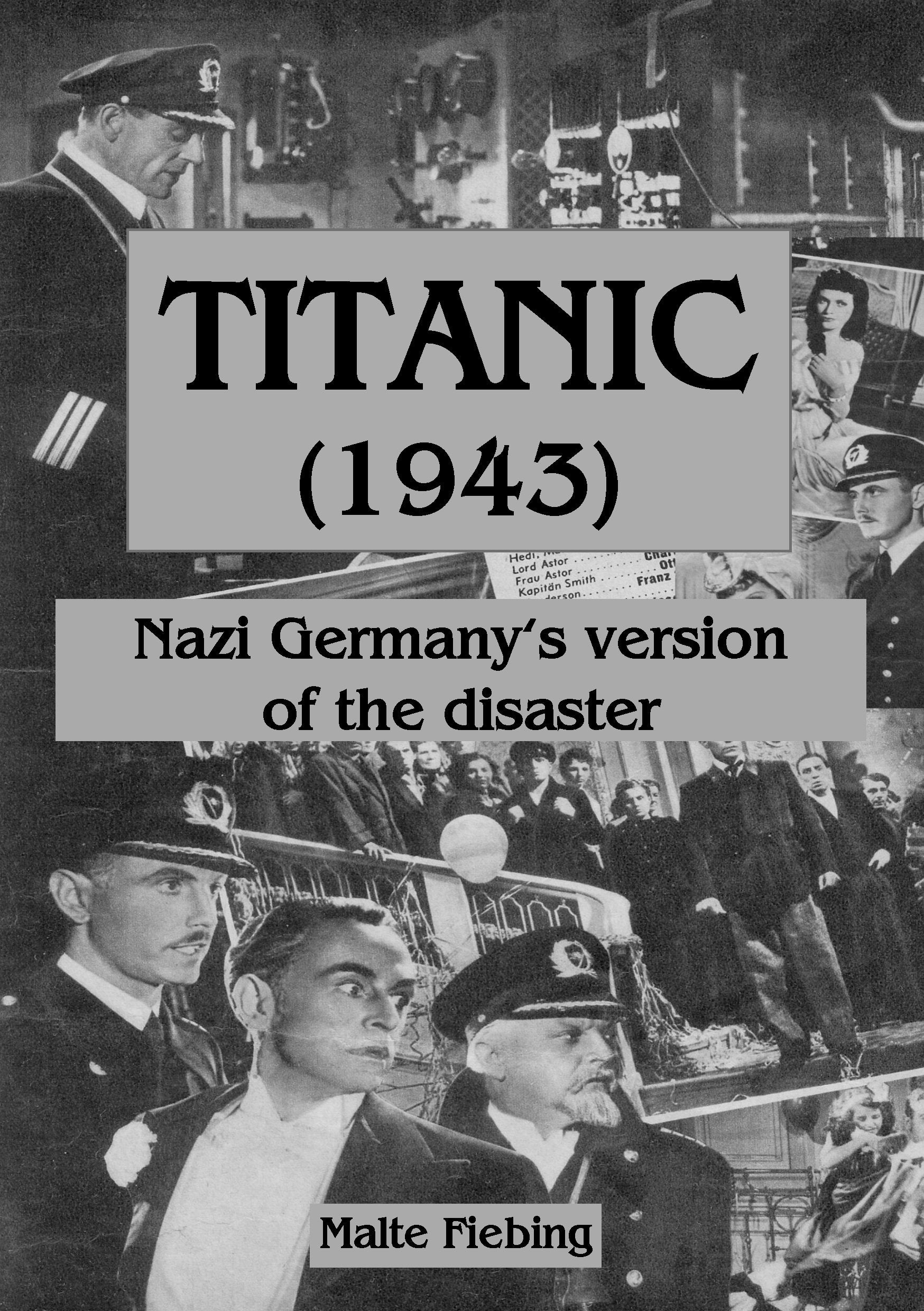 TITANIC (1943):: Nazi Germany's version of the disaster Politics & History