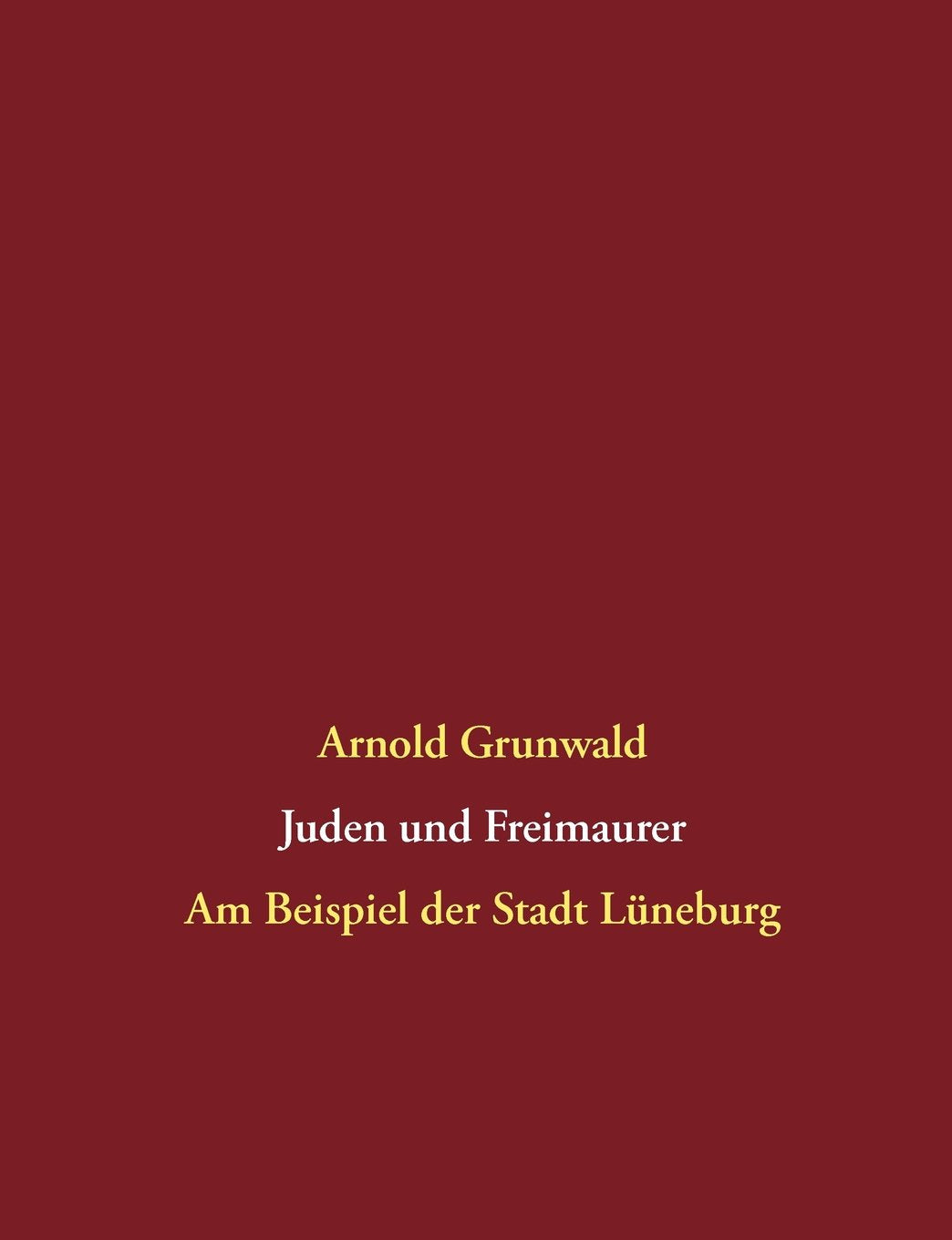 Juden und Freimaurer: Am Beispiel der Stadt Lüneburg Law