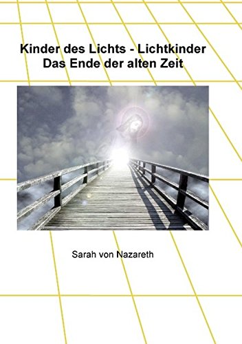 Kinder des Lichts - Lichtkinder: Das Ende der alten Zeit Contemporary literature
