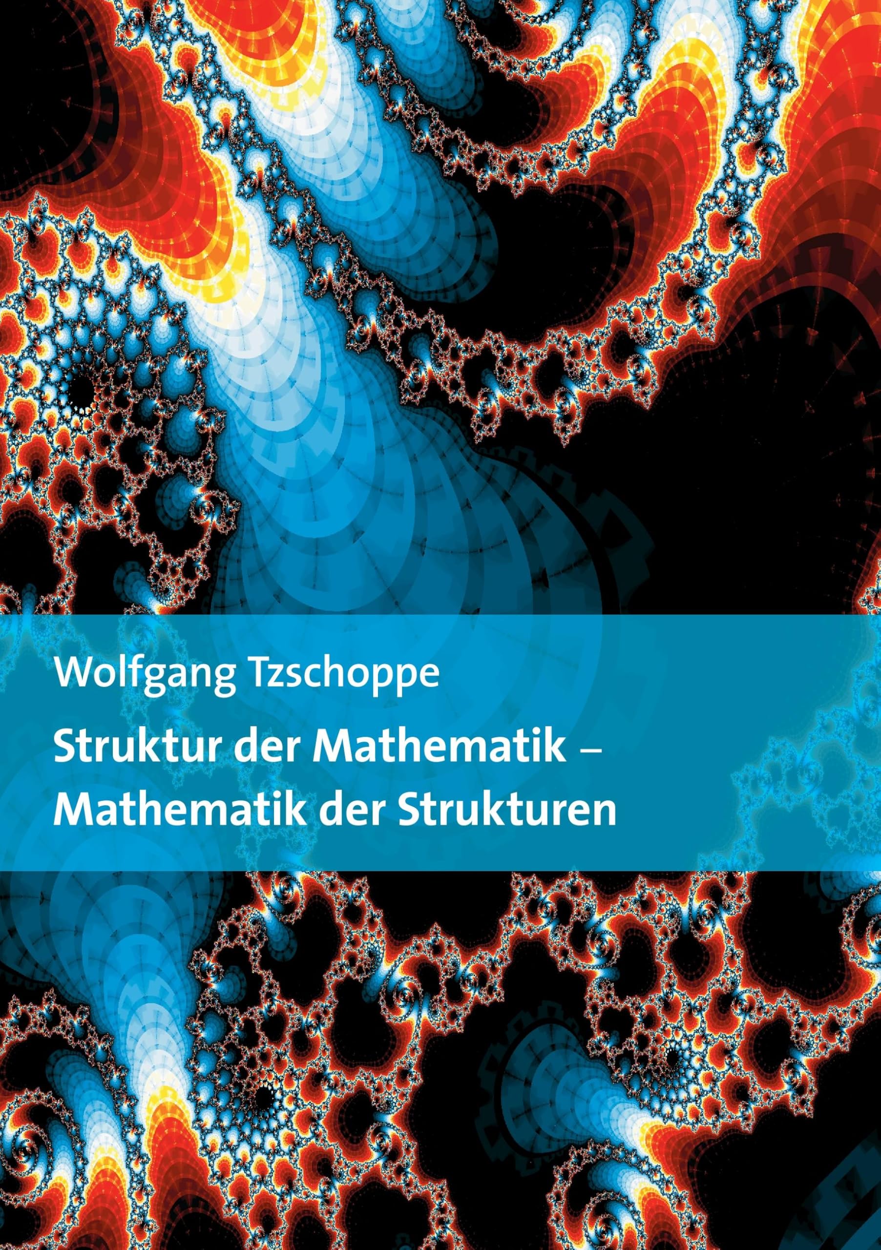 Struktur der Mathematik - Mathematik der Strukturen Mathematics