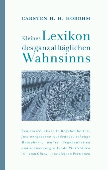 Kleines Lexikon des ganz alltäglichen Wahnsinns Humour & Satire